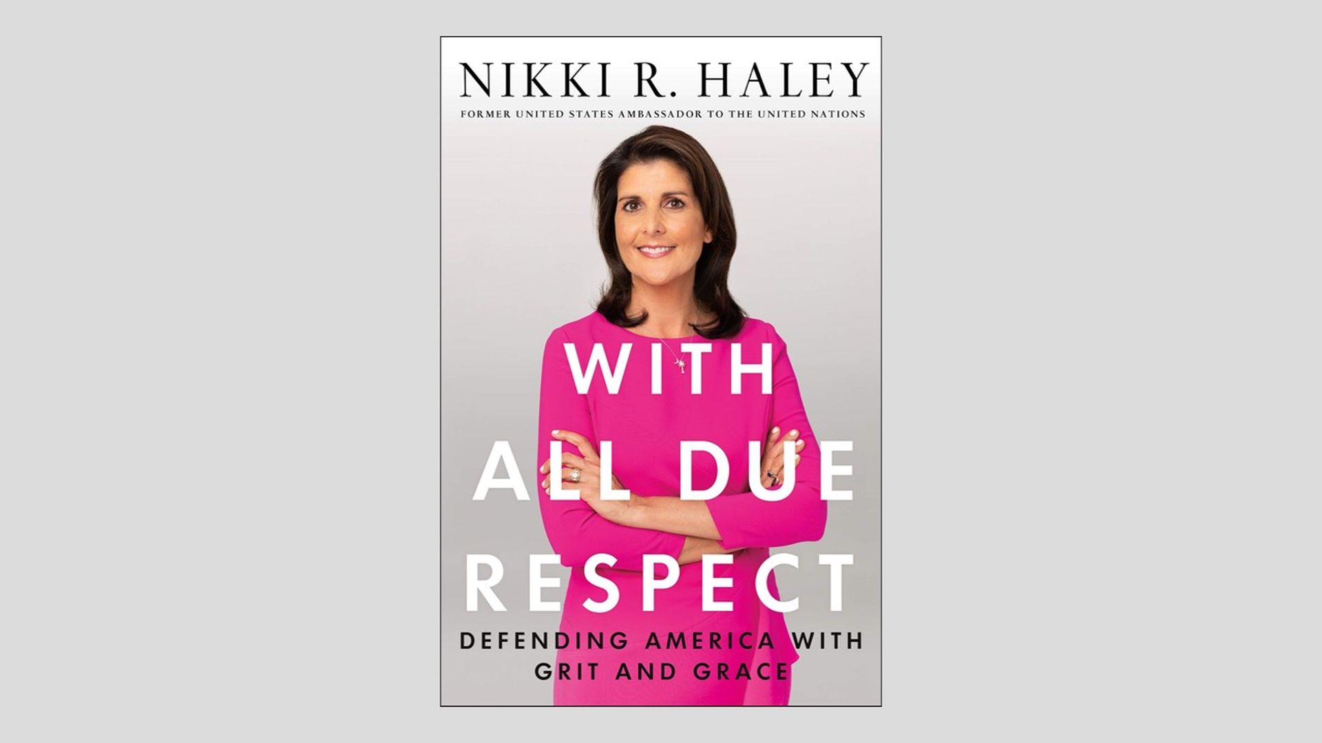 This is a cover photo of Nikki Haley's new book, "With All Due Respect"