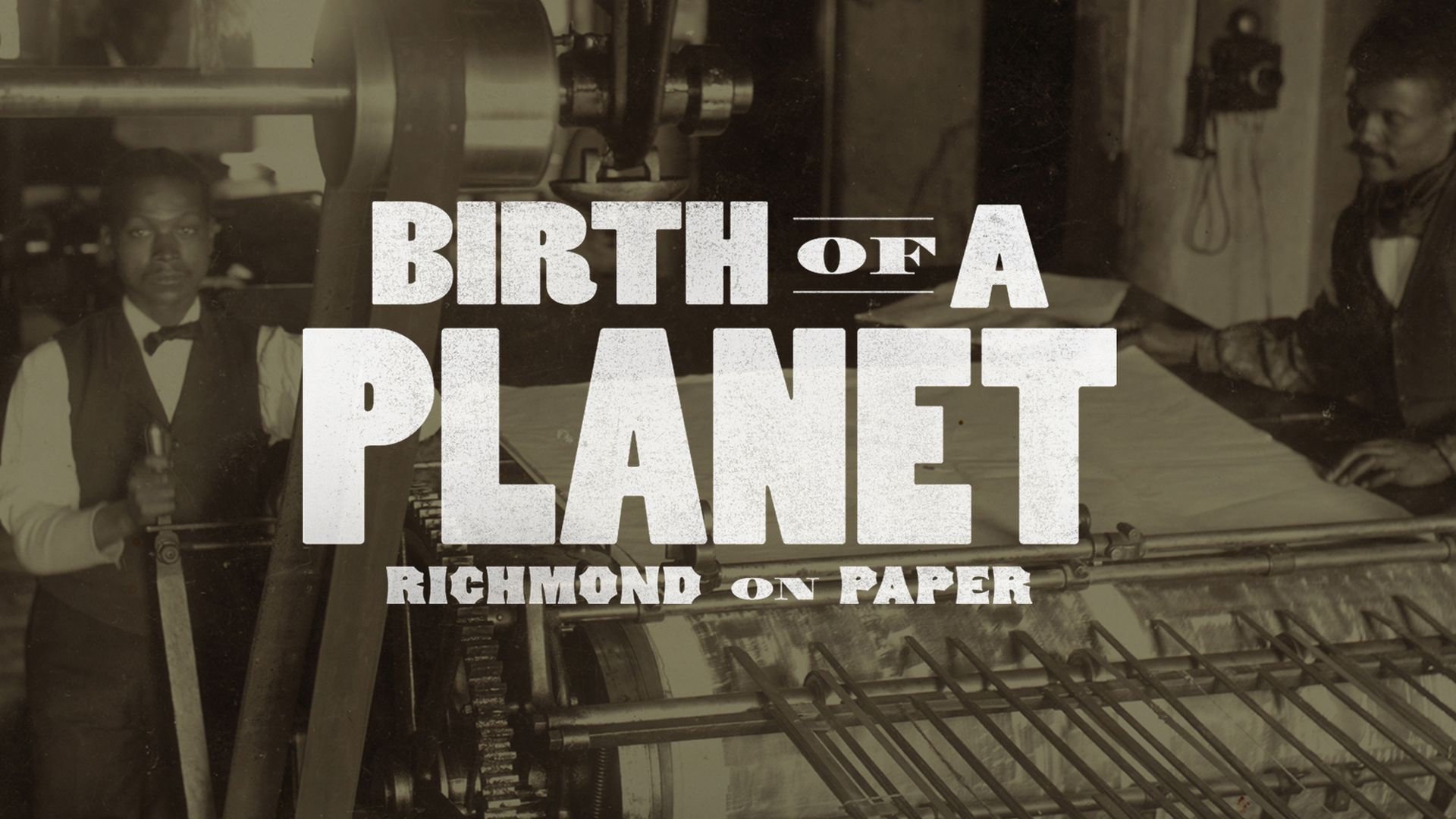 A picture that says "Birth of a Planet Richmond on Paper" with a printing press behind it.