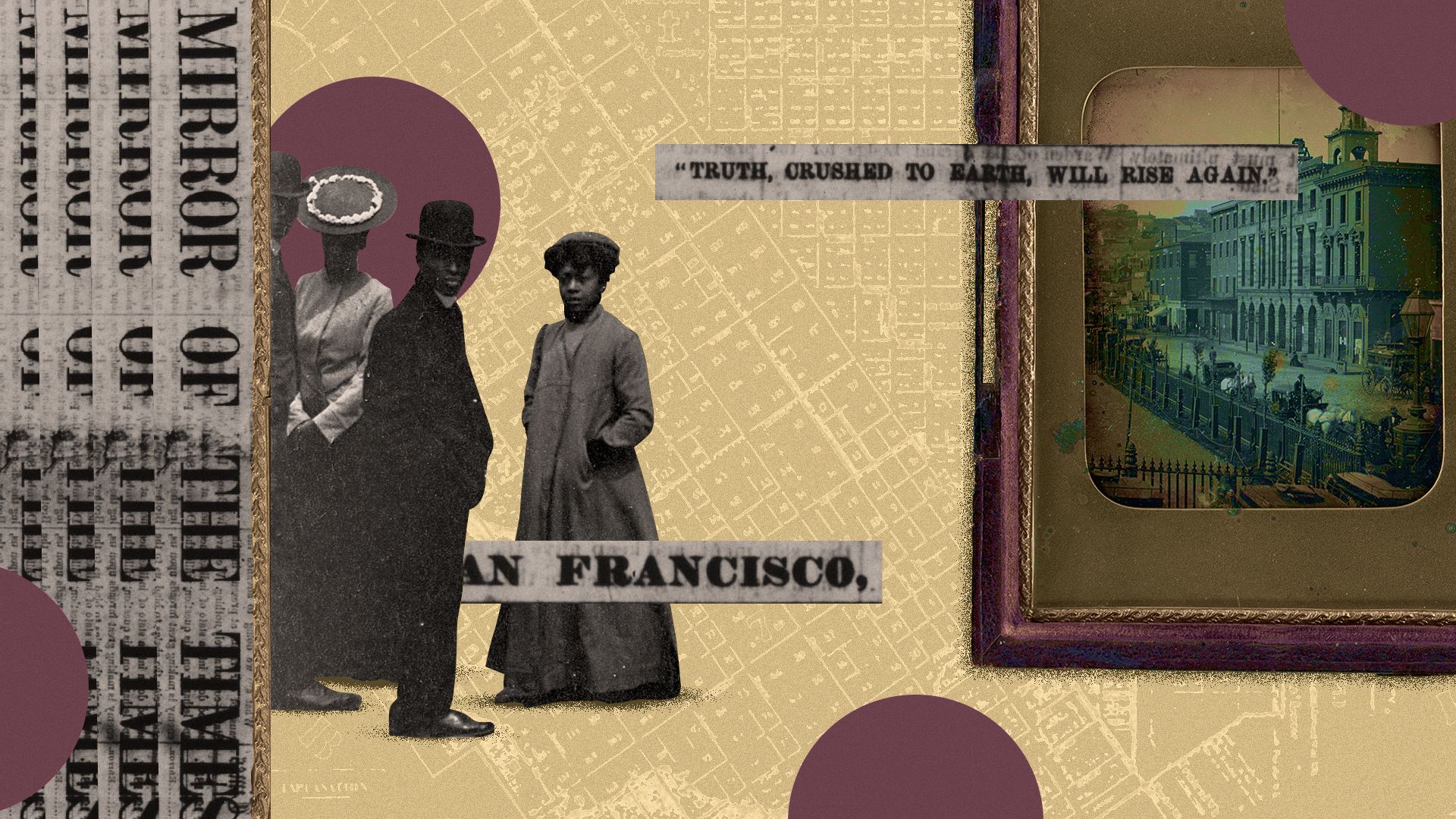 Photo illustrated collage featuring historical images of San Francisco, the El Dorado Hotel, cut out pieces of the Mirror of the Times newspaper, and Black San Franciscans. 
