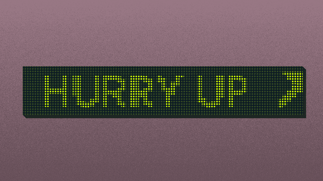 Animated illustration of a stock ticker with the words HURRY UP, LET'S GO, GIDDY UP,  and WE DON'T HAVE ALL DAY, and some upward arrows running across it.