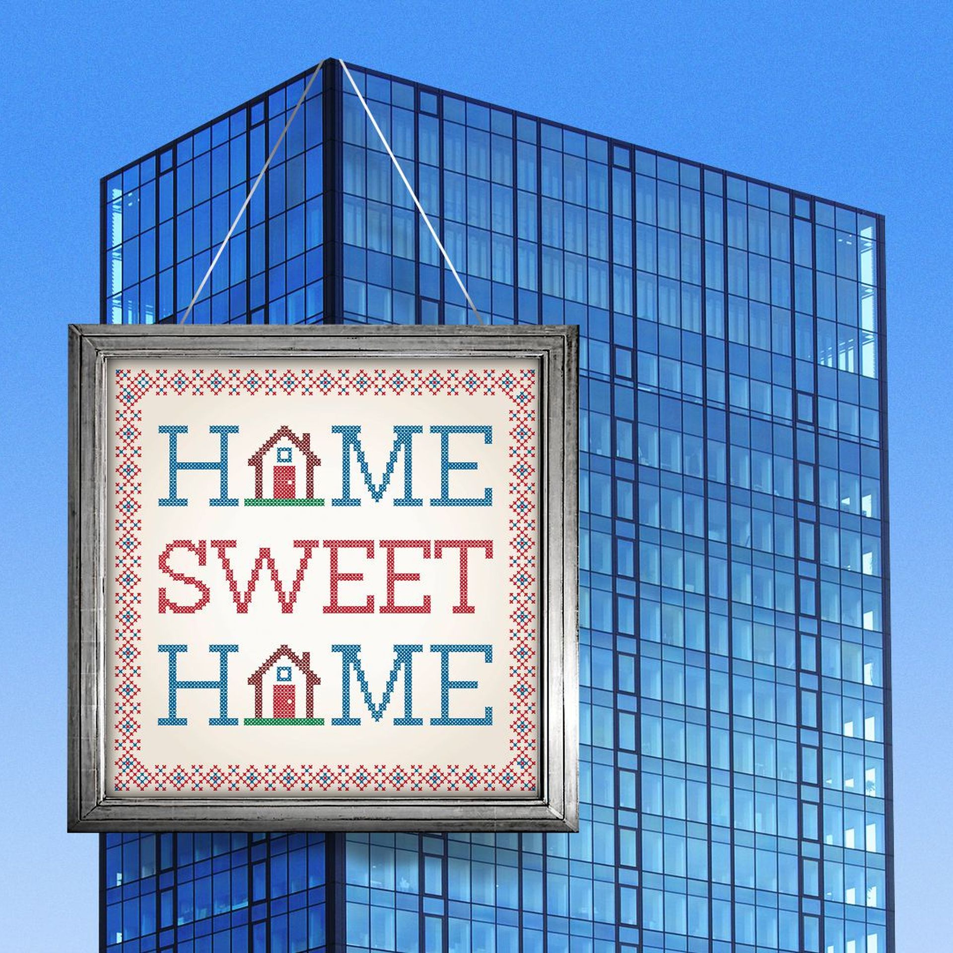 Illustration of a high-rise office building with an oversized "Home sweet home" embroidery piece framed and hanging from the roof