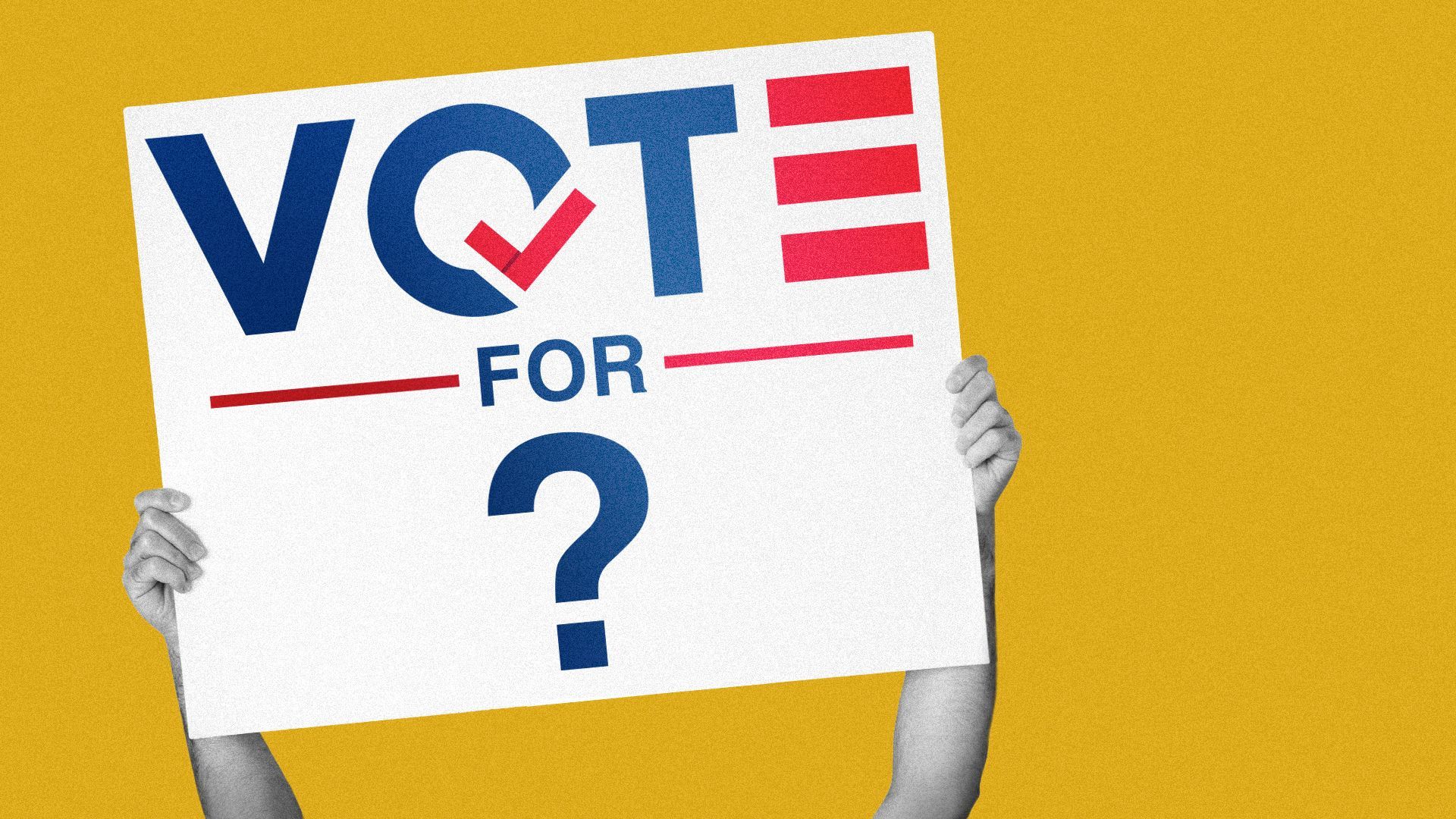 Illustration of a campaign sign that reads "Vote for ?".