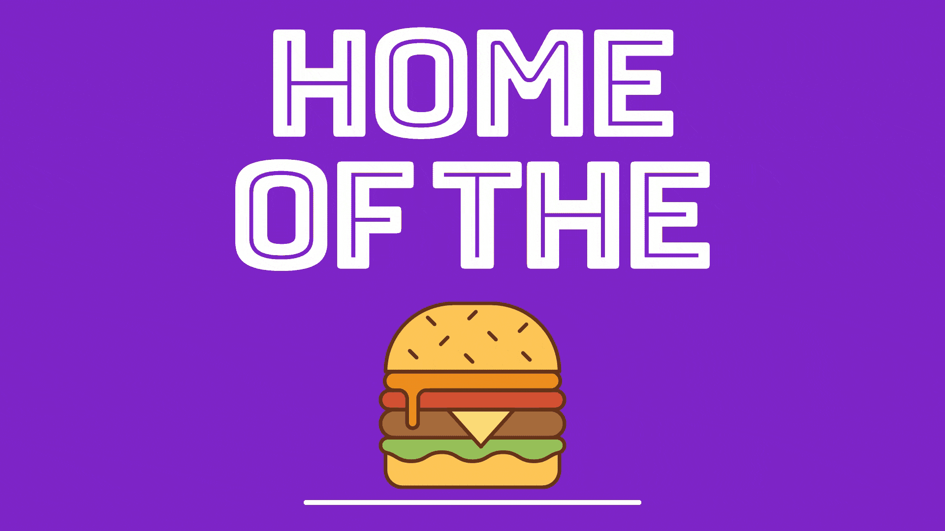 Illustration of "Home of the" with rotating icons of fast food underneath.