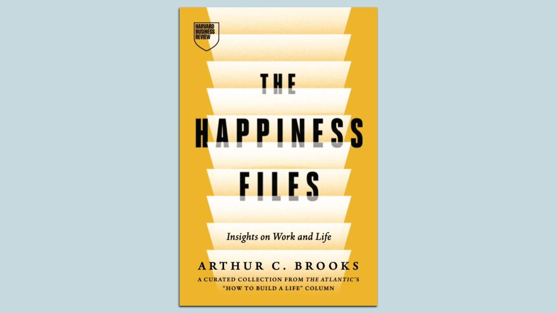 Book cover of "The Happiness Files" by Arthur C. Brooks with yellow background, white file tabs, and black text including subtitle Insights on Work and Life and Harvard Business Review logo.