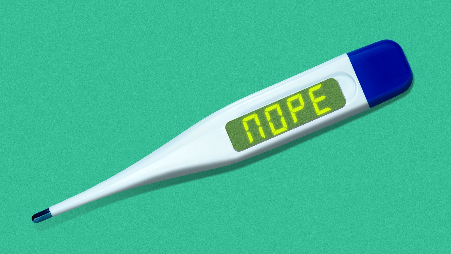 Illustration of a thermometer that reads "Nope"