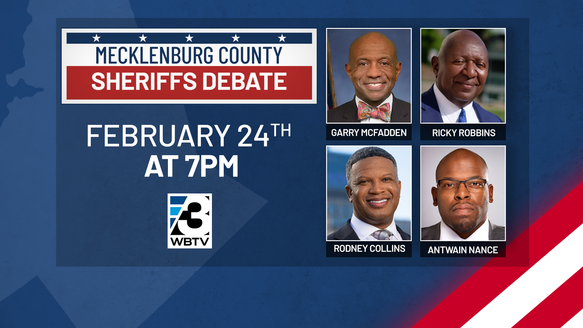 Blue background with red and white border, showing Mecklenburg County Sheriffs Debate on February 24 at 7 PM on WBTV. Four portraits of candidates Garry McFadden, Ricky Robbins, Rodney Collins, Antwain Nance.