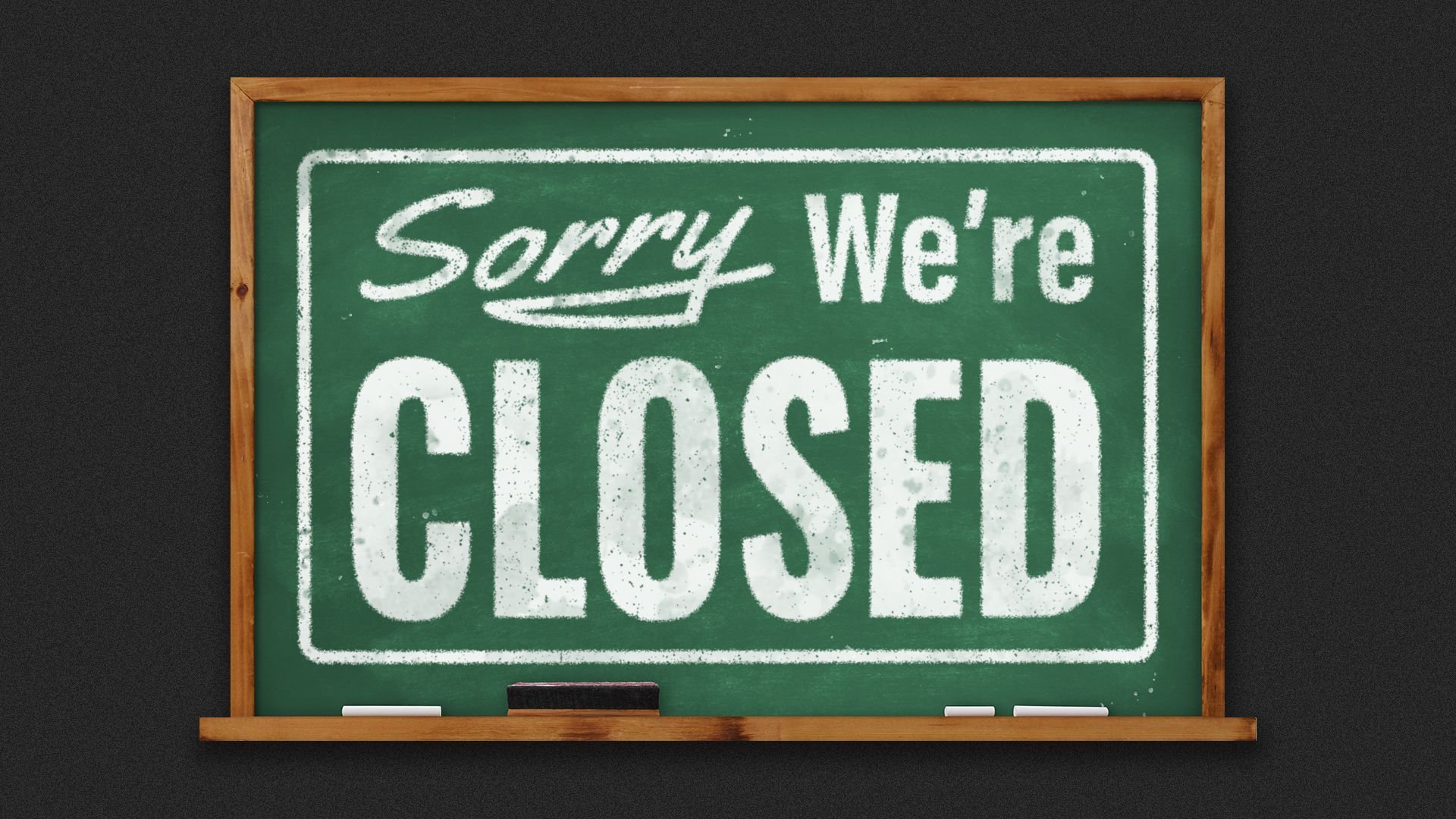 Illustration of a chalkboard with "Sorry We're Closed" written in chalk. 