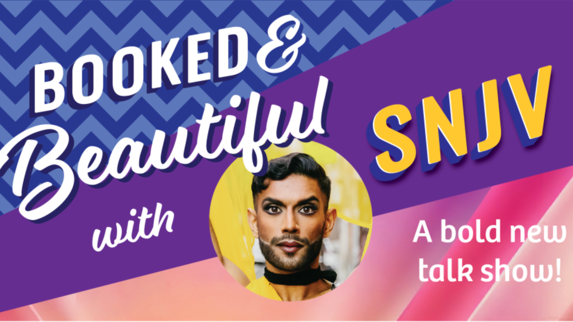 Graphic with text that says "Booked & Beautiful with SNJV: A bold new talk show!" with a headshot of SNJV
