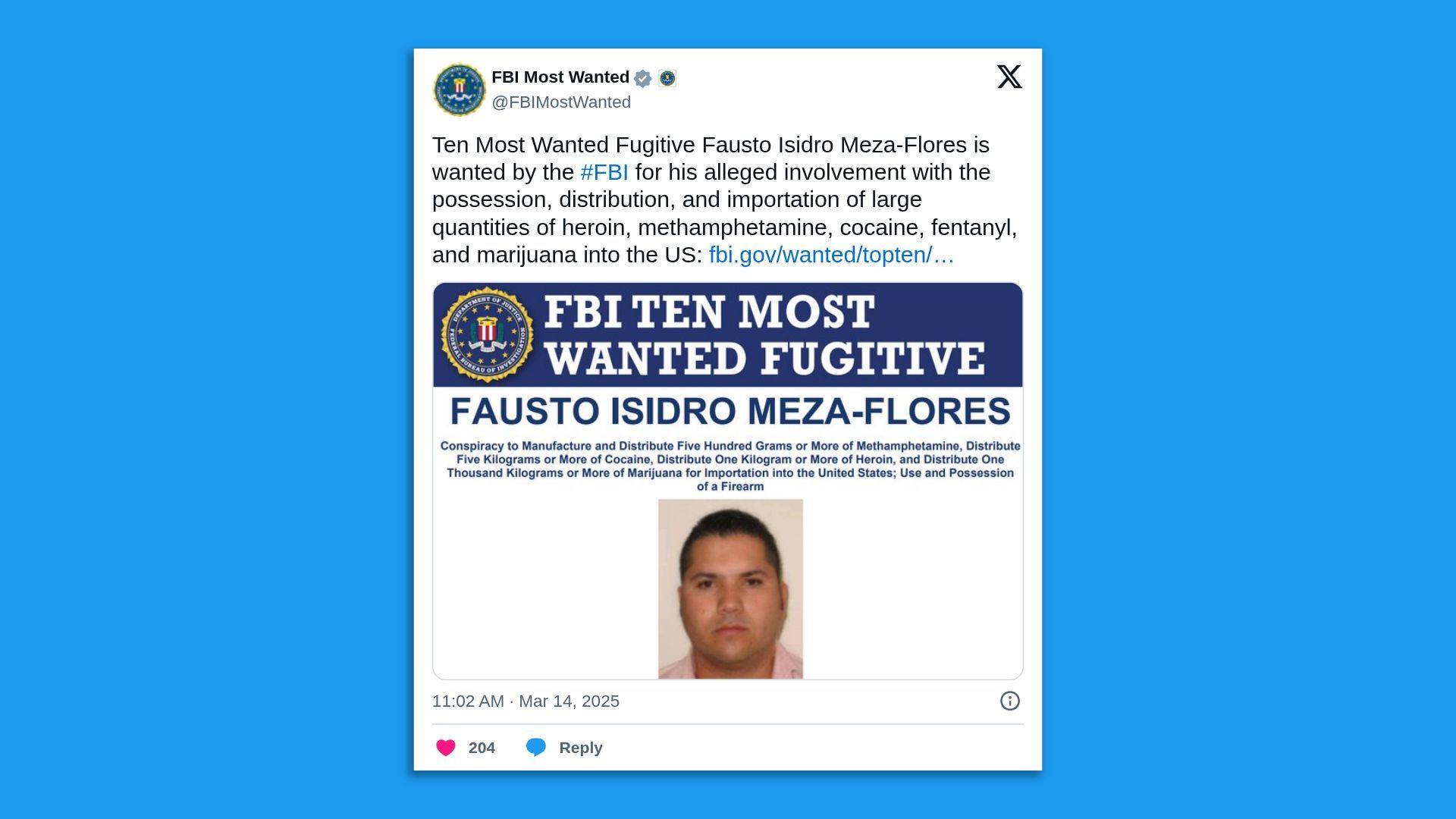 Twitter post from FBI Most Wanted about fugitive Fausto Isidro Meza-Flores wanted for drug trafficking involving heroin, methamphetamine, cocaine, fentanyl, marijuana in the US. Includes his photo.