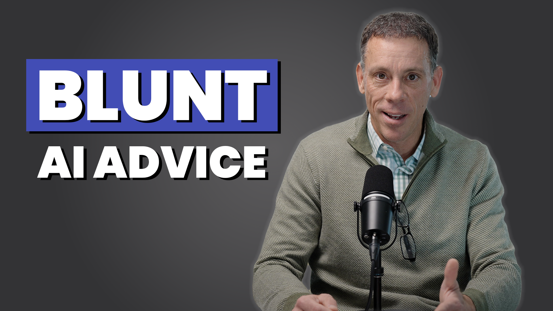 Man in green sweater speaks into black microphone against dark background; text reads "BLUNT AI ADVICE" with "BLUNT" highlighted in blue.