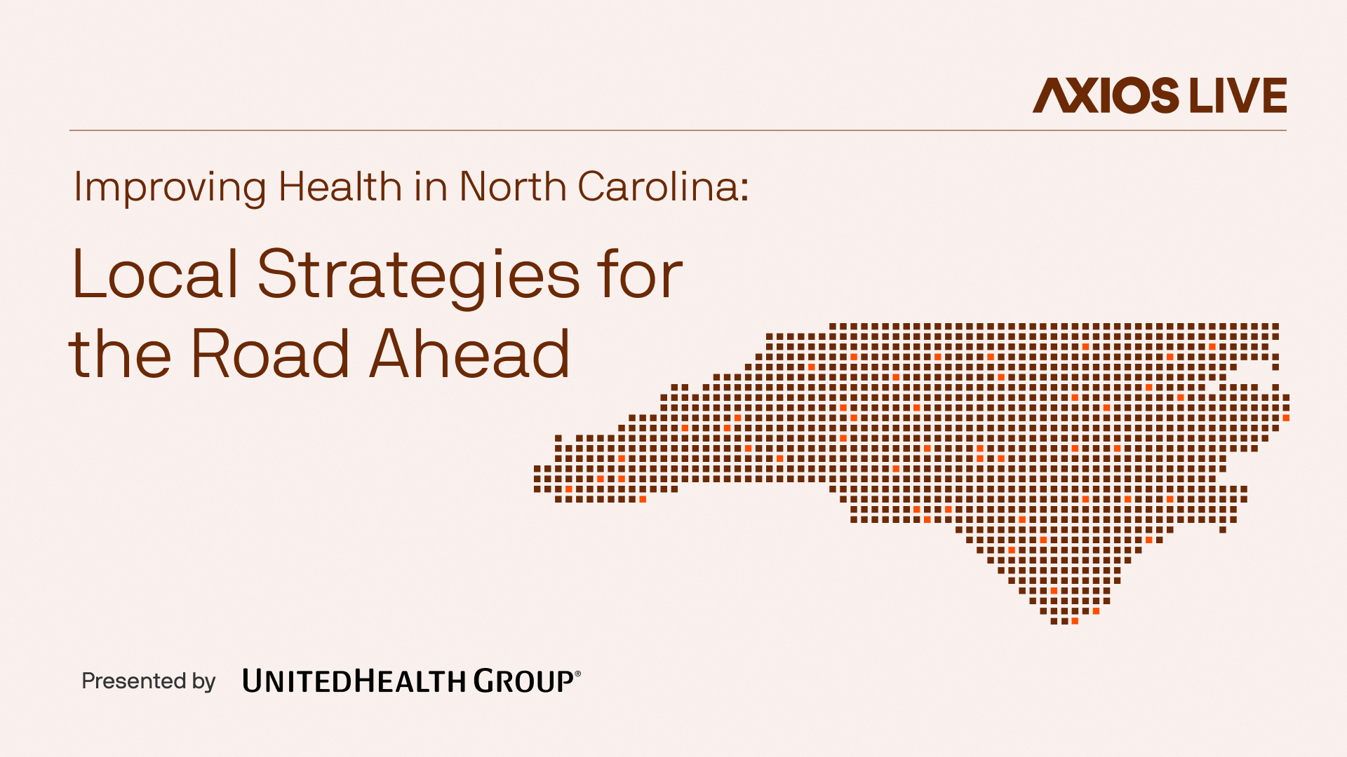 Beige banner with brown text on the left and a brown dotted map of North Carolina on the right; AXIOS LIVE logo top right; Presented by UnitedHealth Group bottom left.