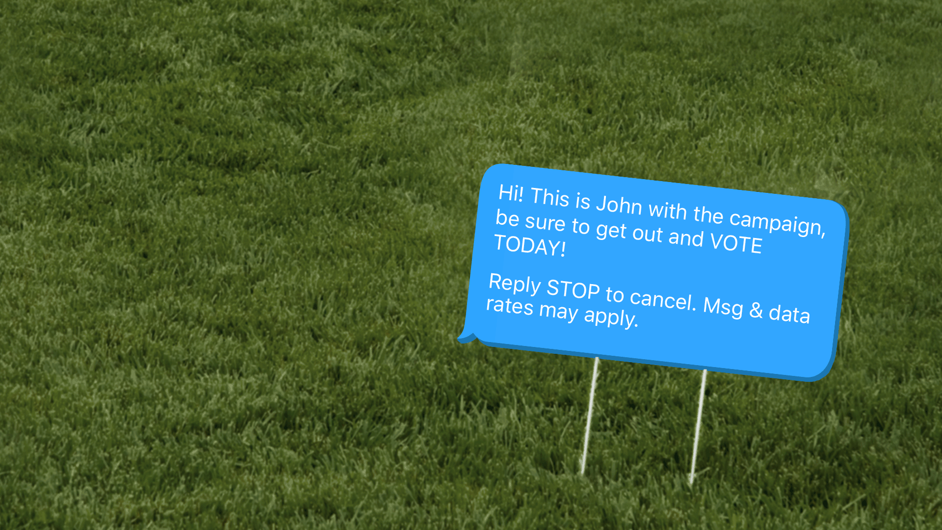 This illustration shows a yard sign that reads "This is John with the campaign, be sure to get out and VOTE TODAY!"