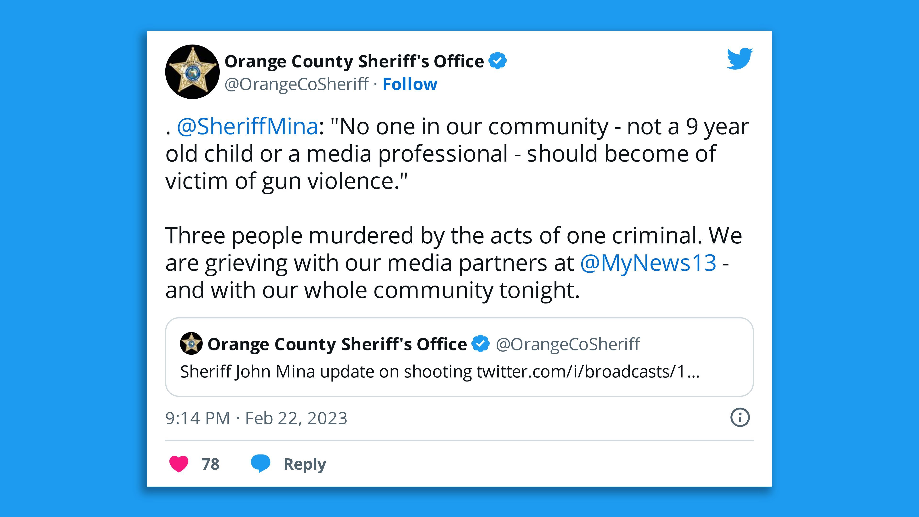 A screenshot of an Orange County Sheriff's Office tweet, saying: "No one in our community - not a 9 year old child or a media professional - should become of victim of gun violence."    Three people murdered by the acts of one criminal. We are grieving with our media partners at  @MyNews13  - and with our whole community tonight."