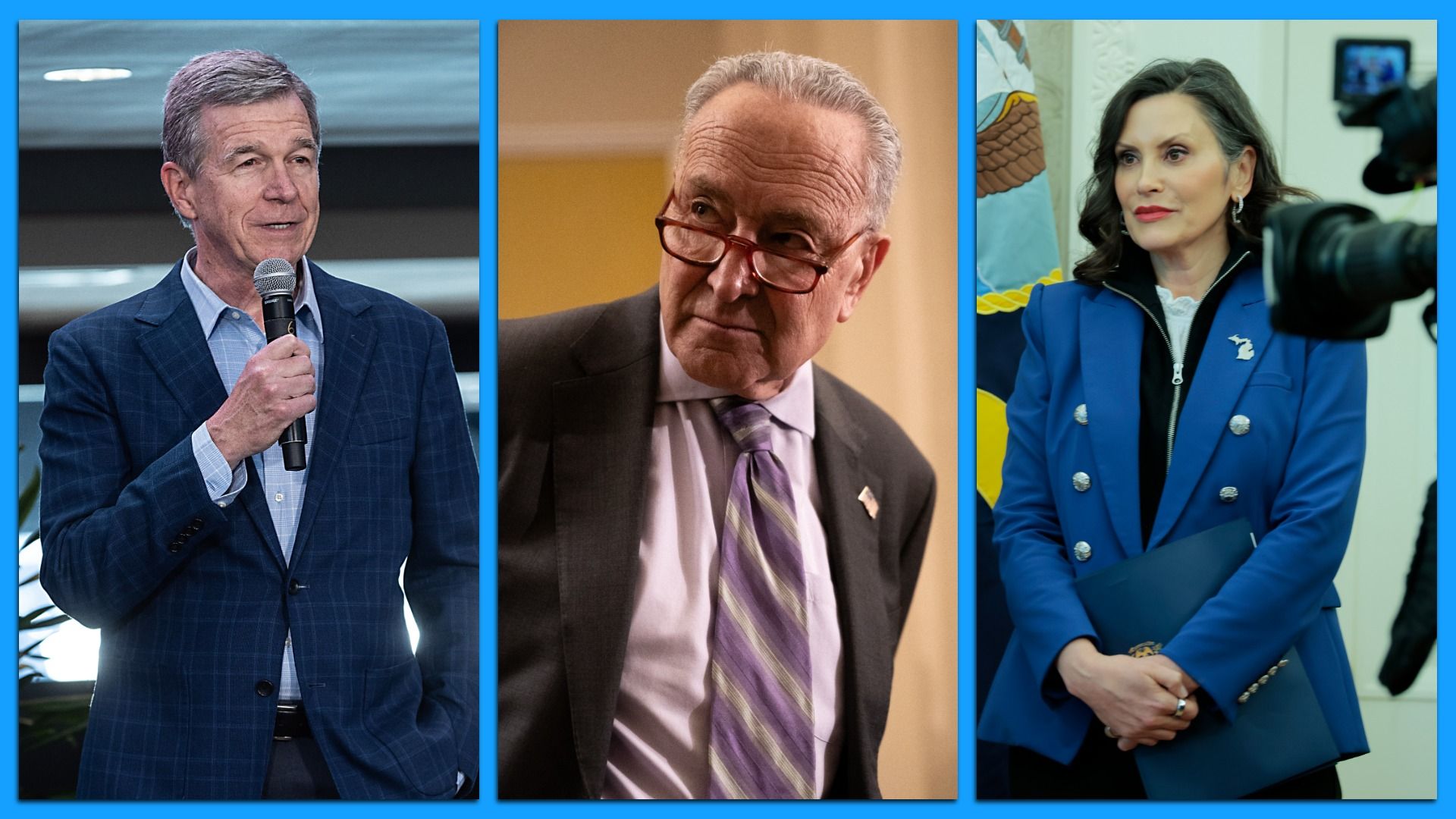 This is Roy Cooper, Chuck Schumer and Gretchen Whitmer