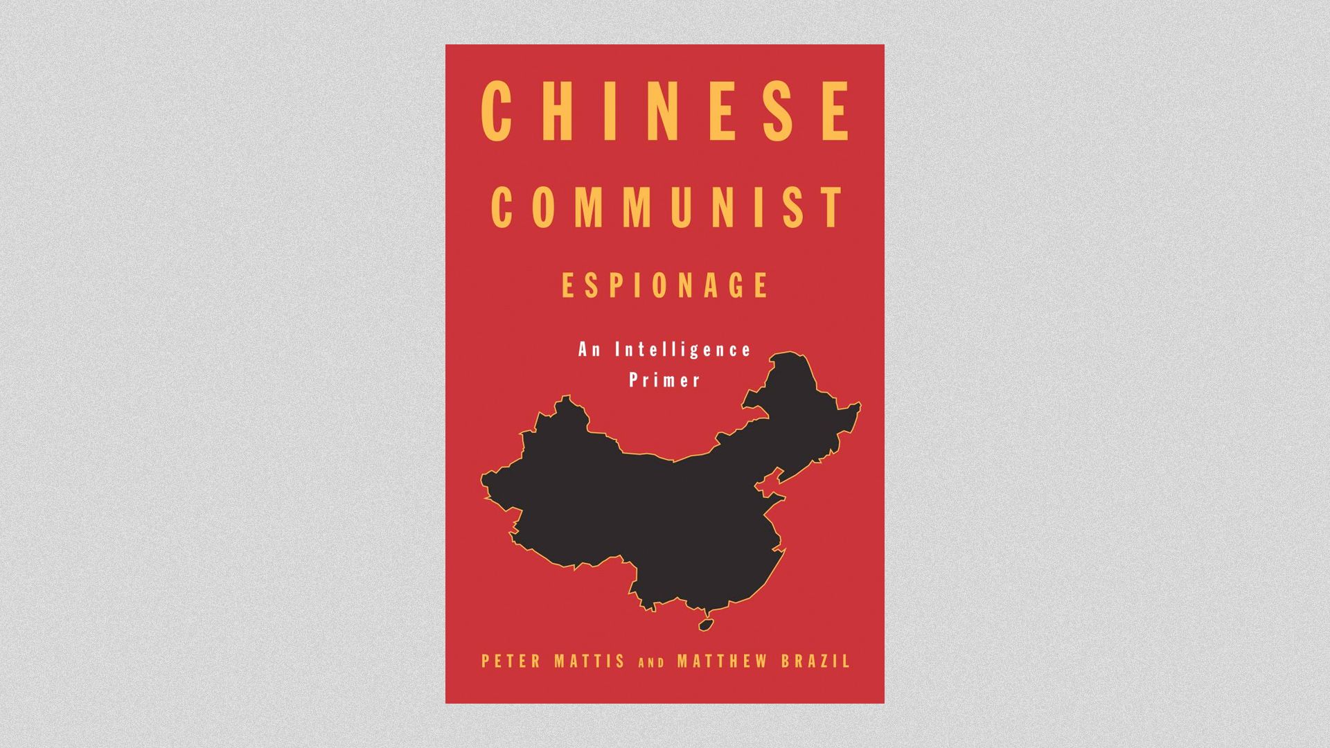 The front cover of the book Chinese Communist Espionage: An Intelligence Primer