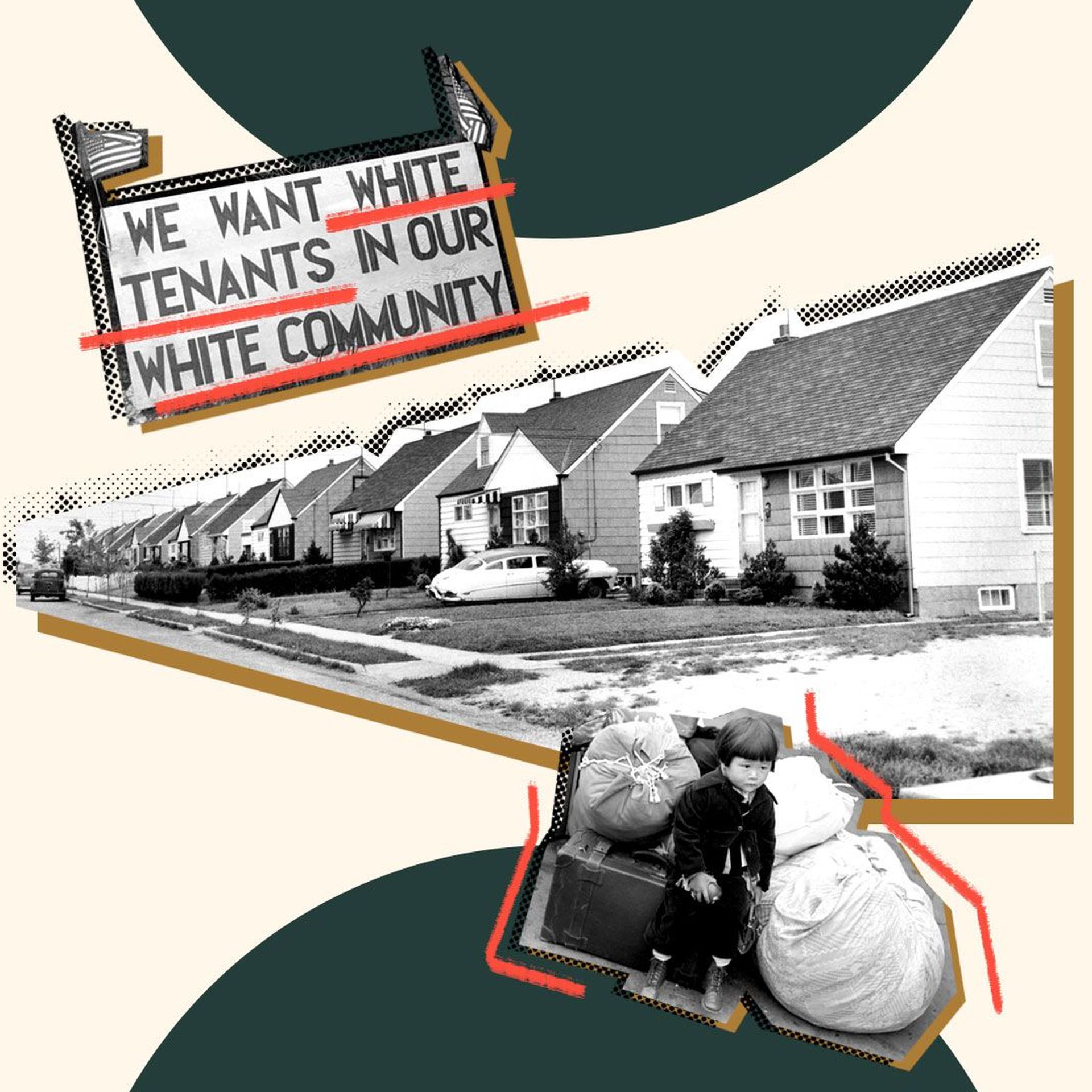 Photo illustration of a row of houses, a young child seated on a luggage, and a “We want White tenants in our White community” protest sign