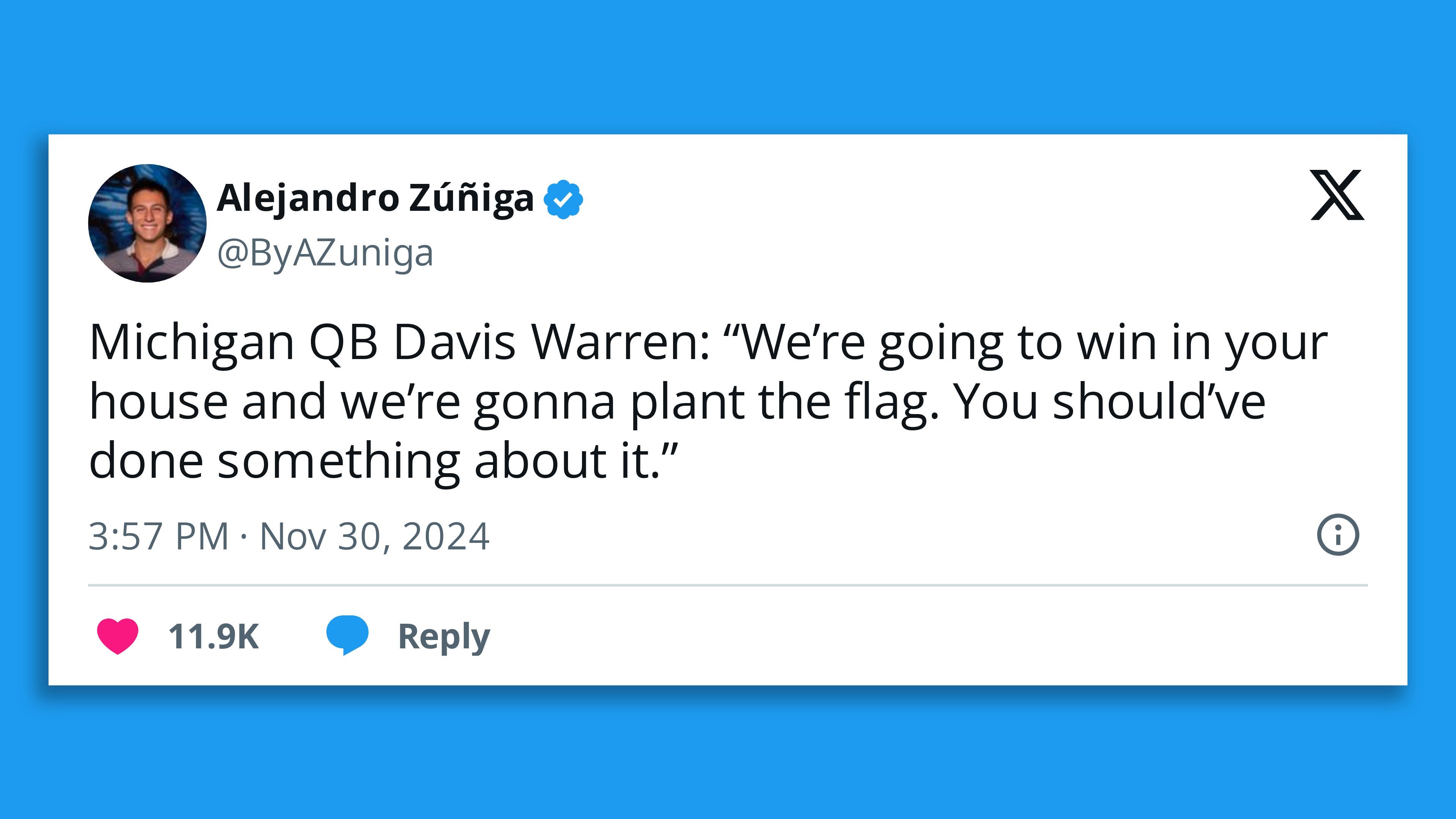 A tweet reading, "Michigan QB Davis Warren: "We're going to win in your house and we're gonna plant the flag. You should've done something about it.""