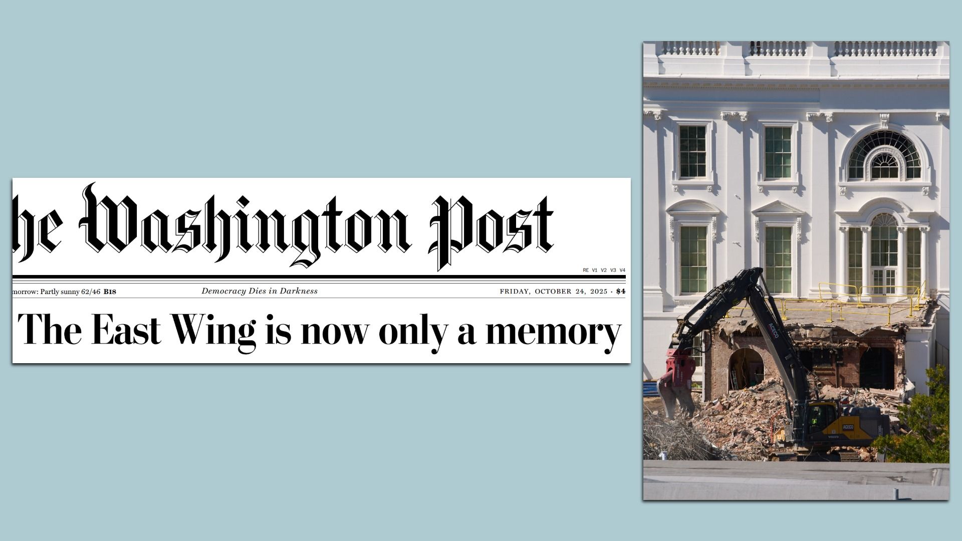 Left: Today's Washington Post. Right: The East Wing yesterday. Photo: Jacquelyn Martin/AP