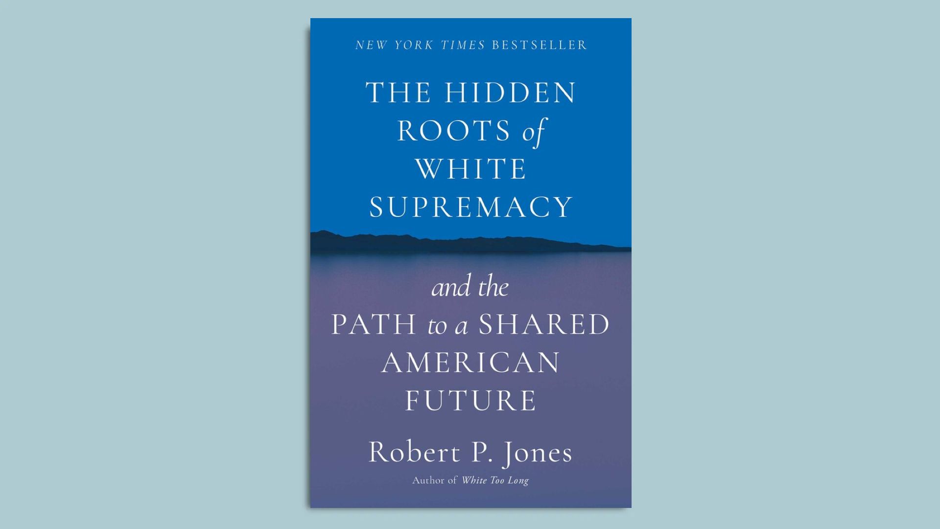 The cover the book, "The Hidden Roots of White Supremacy and the Path to a Shared American Future."