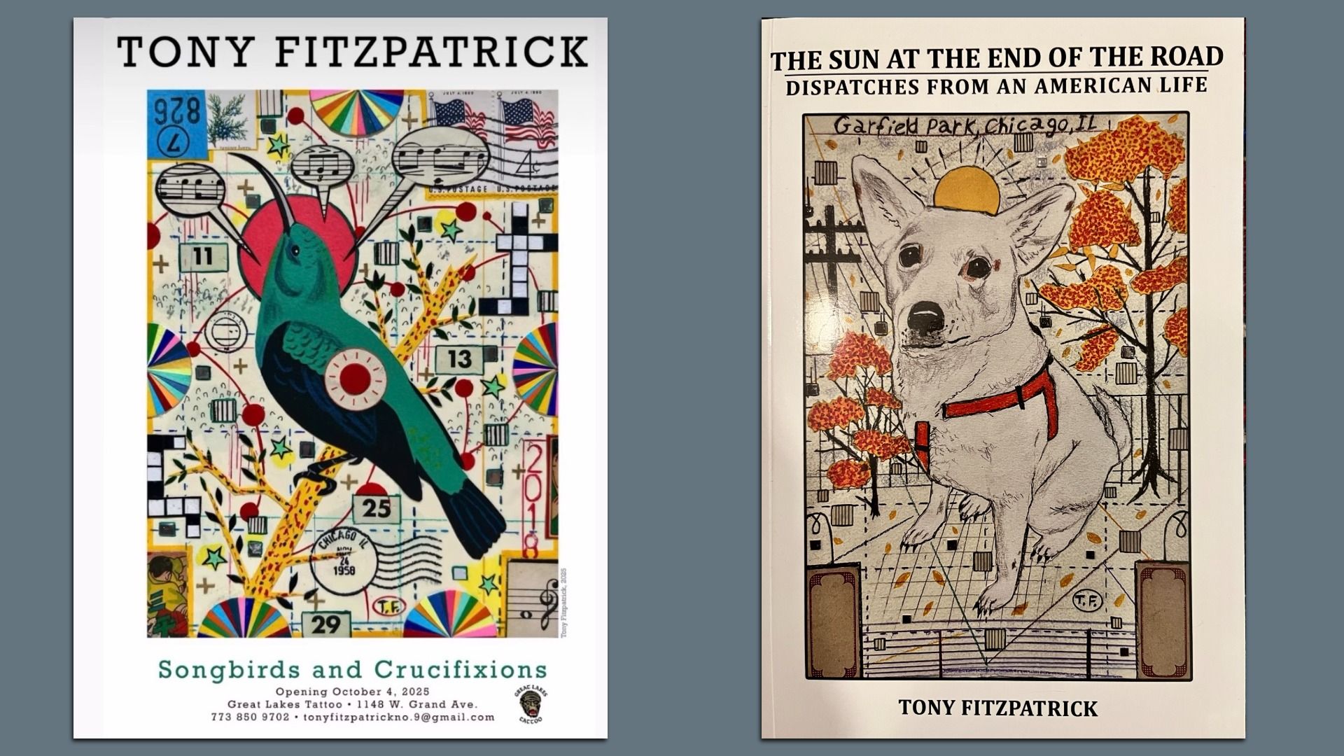Two colorful poster artworks by Tony Fitzpatrick: left shows a green and blue bird with music notes and abstract elements, titled "Songbirds and Crucifixions"; right shows a dog with orange trees, titled "The Sun at the End of the Road."