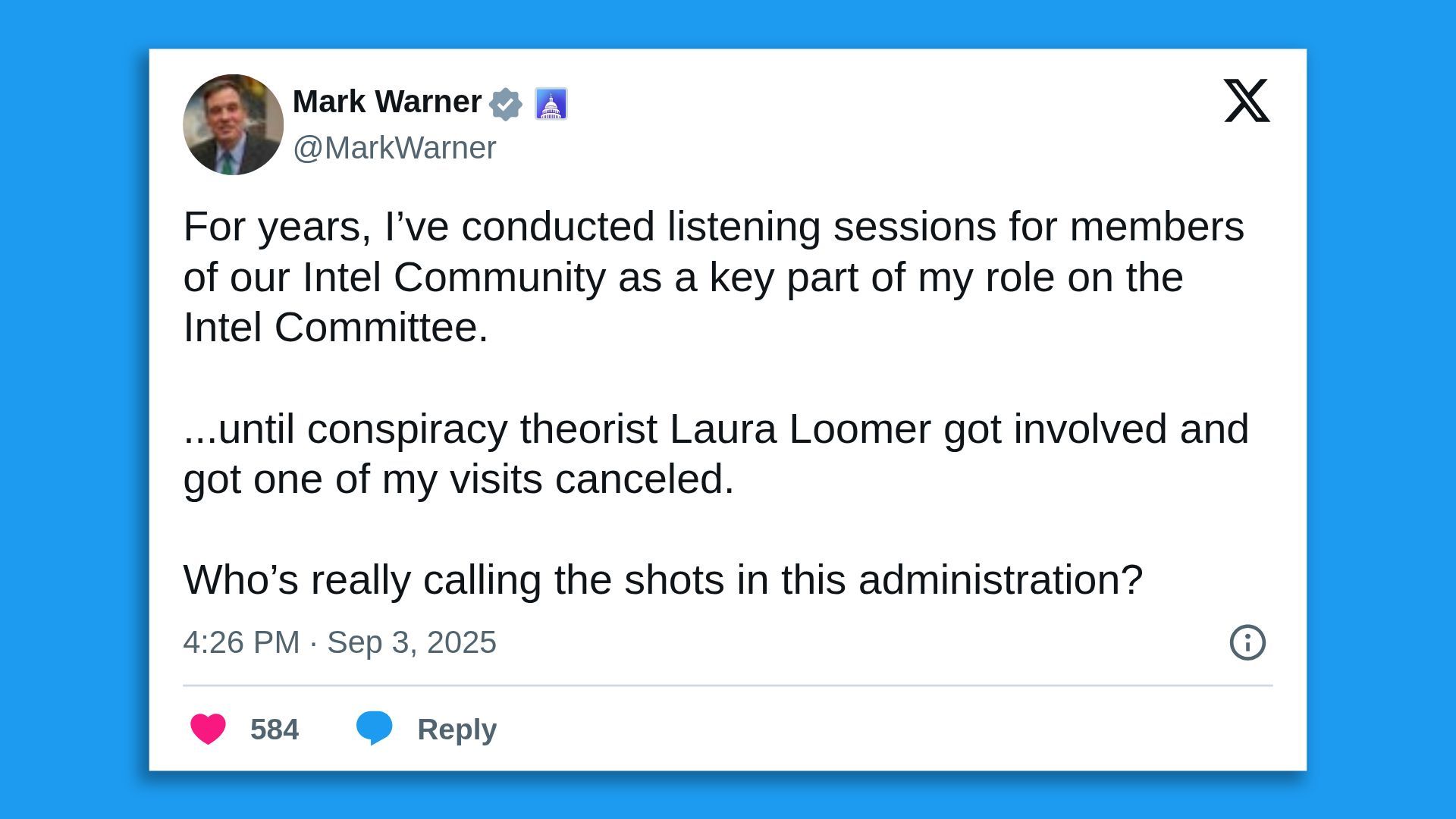 A screenshot of Sen. Mark Warner tweet, saying in part: "For years, I’ve conducted listening sessions for members of our Intel Community as a key part of my role on the Intel Committee [until] ... Laura Loomer got involved and got one of my visits canceled. Who's calling the shots in this admin?"