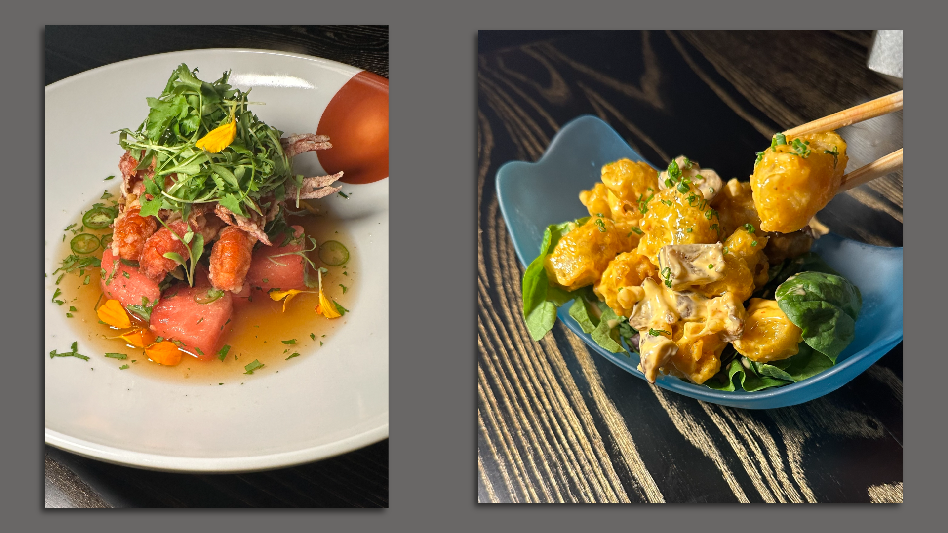 At left, a watermelon salad with fried soft shell crawfish. At right, a person has a piece of rock shrimp tempura poised above a bowl with chopsticks.