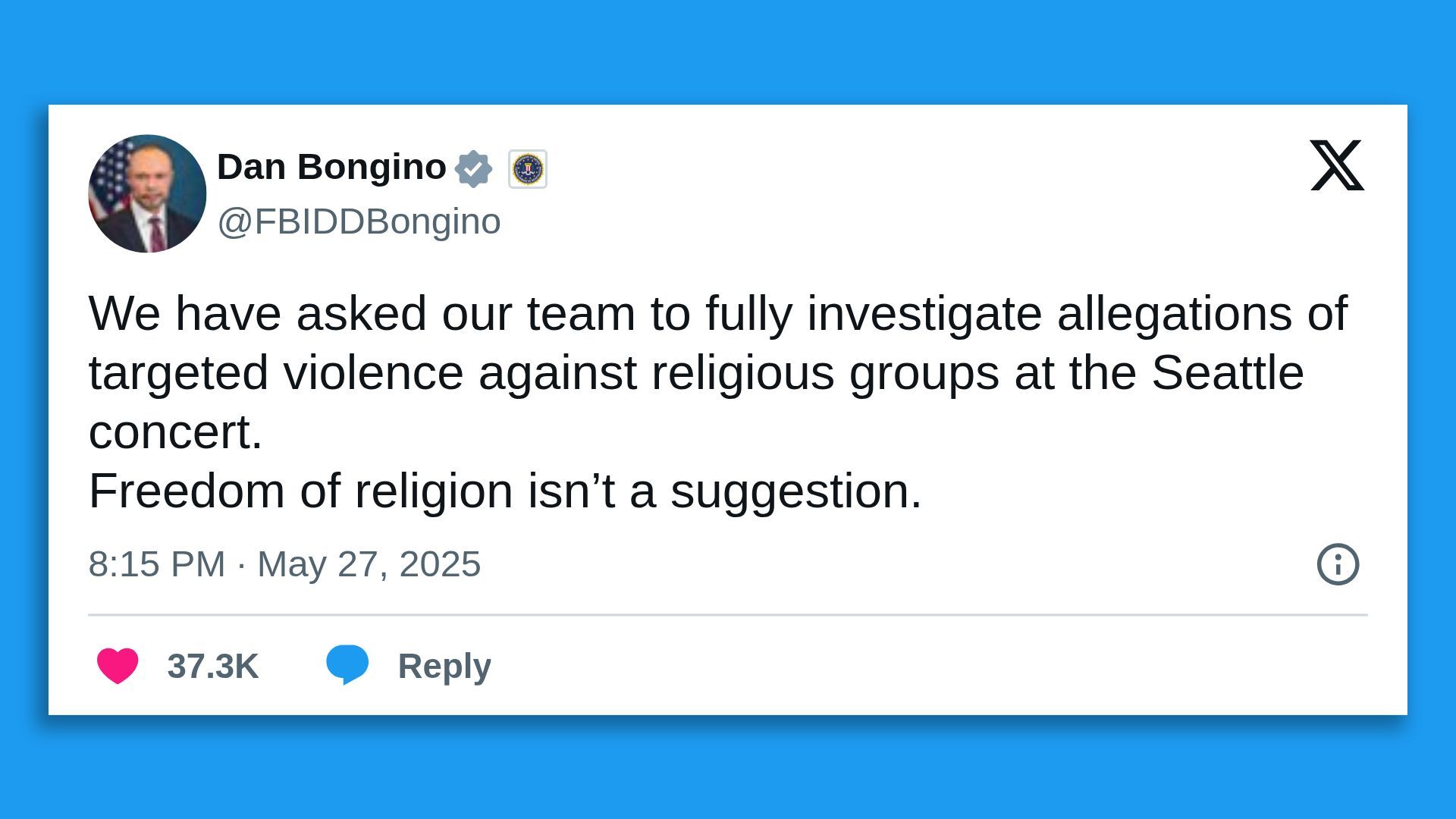 A screenshot of a tweet from Don Bongino of the FBI saying "We have asked our team to fully investigate allegations of targeted violence against religious groups at the Seattle concert. Freedom of religious isn't a suggestion."