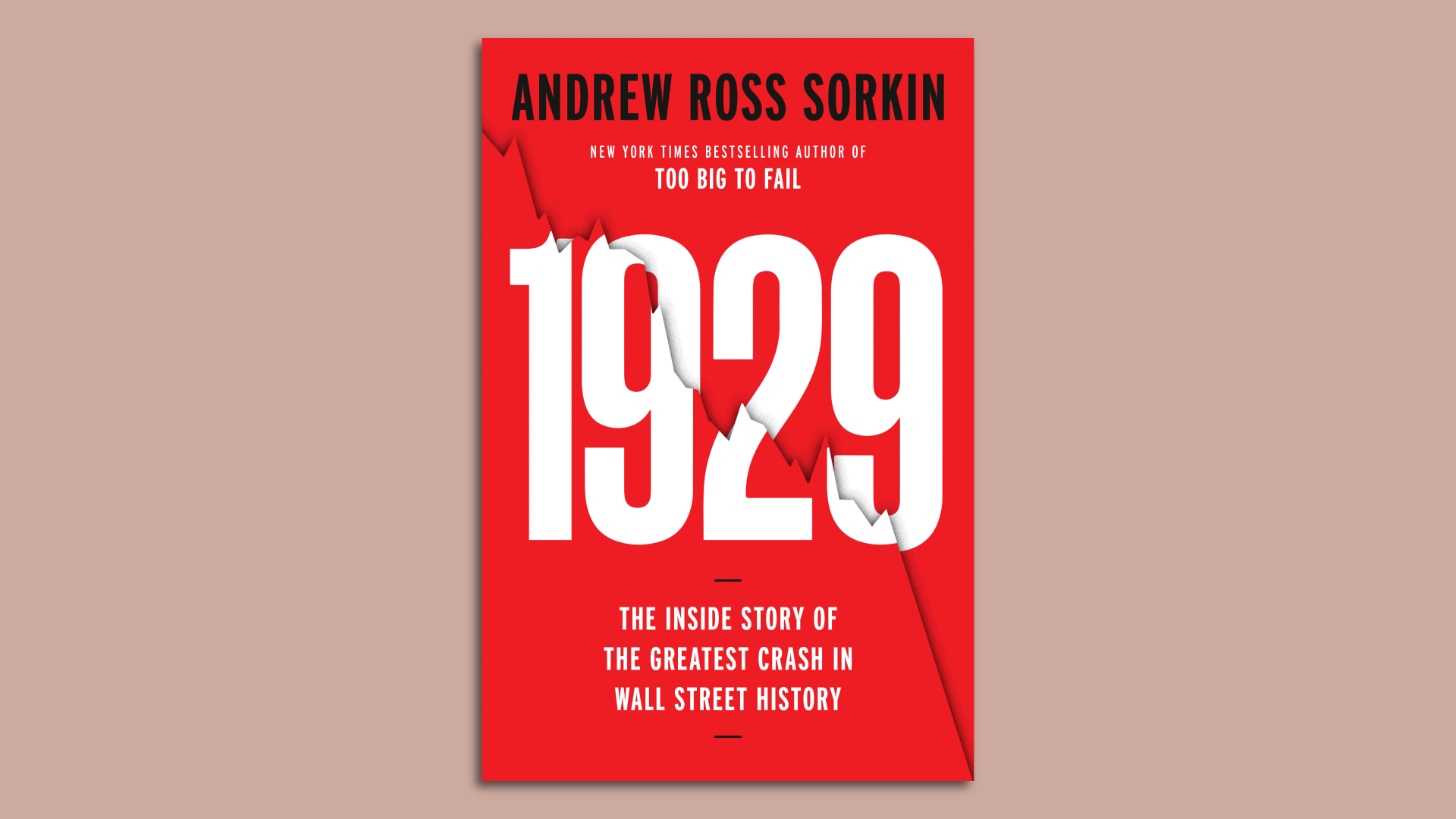 A red book cover with the title "1929" in large white numbers, partially torn by a jagged crack resembling a stock market crash. The author's name, Andrew Ross Sorkin, is in black at the top. Below the title, the subtitle reads: "The Inside Story of the Greatest Crash in Wall Street History."