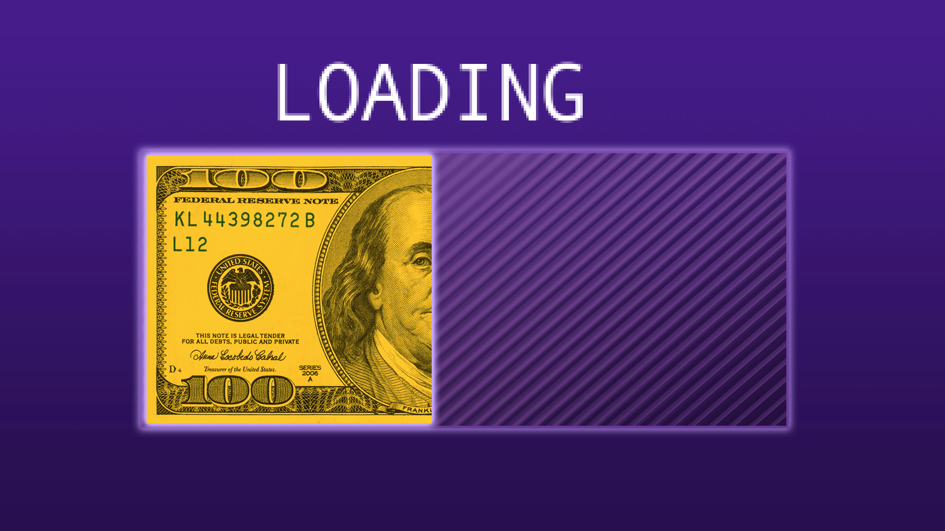 An animated illustration of half of a $100 bill with the message "loading"