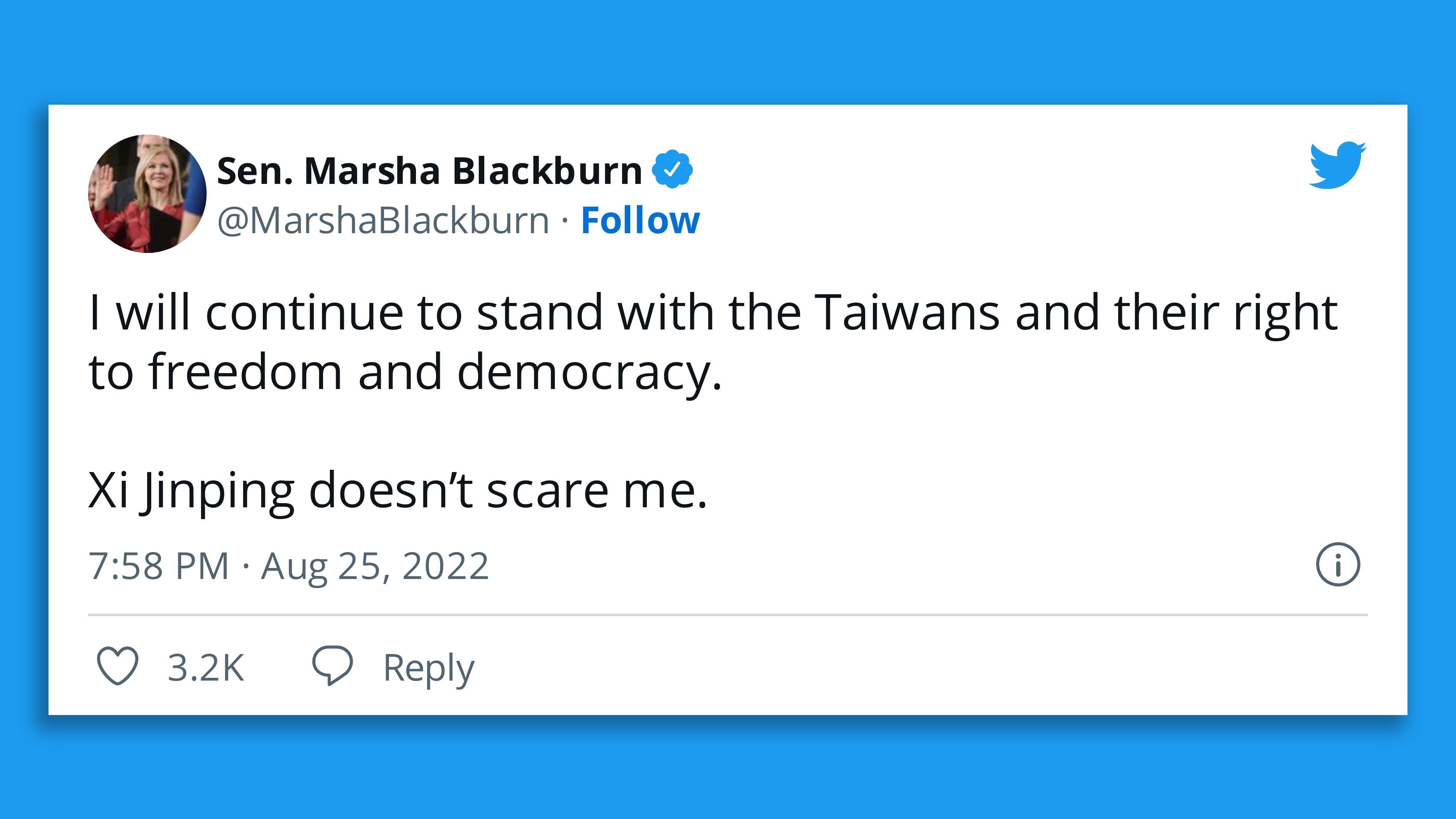 A screenshot of a tweet by Sen. Marsha Blackburn in which she says she stands with Taiwan and Chinese President Xi Jing Ping "doesn't scare me."