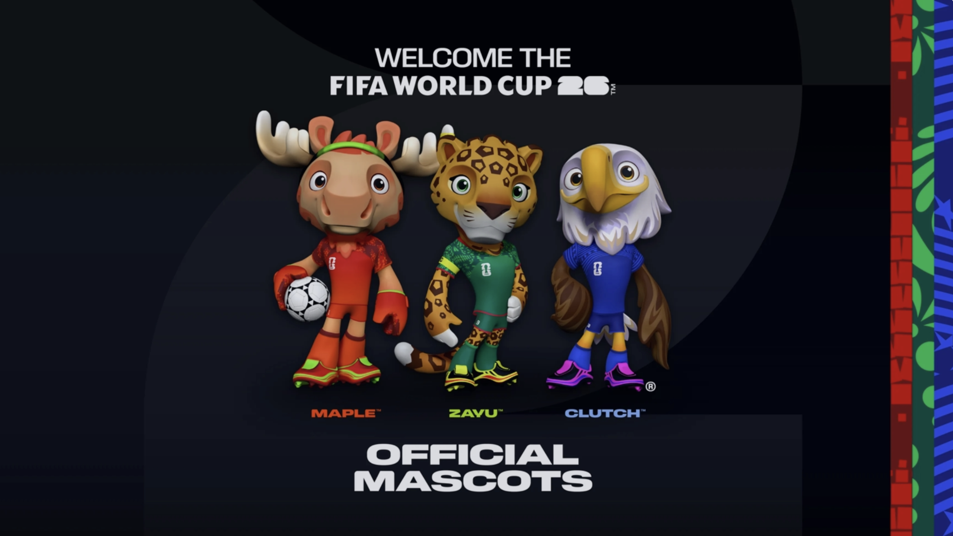 Three official FIFA World Cup mascots: Maple the moose in red holding a soccer ball, Zayu the jaguar in green, and Clutch the eagle in blue with pink cleats, on a dark background.