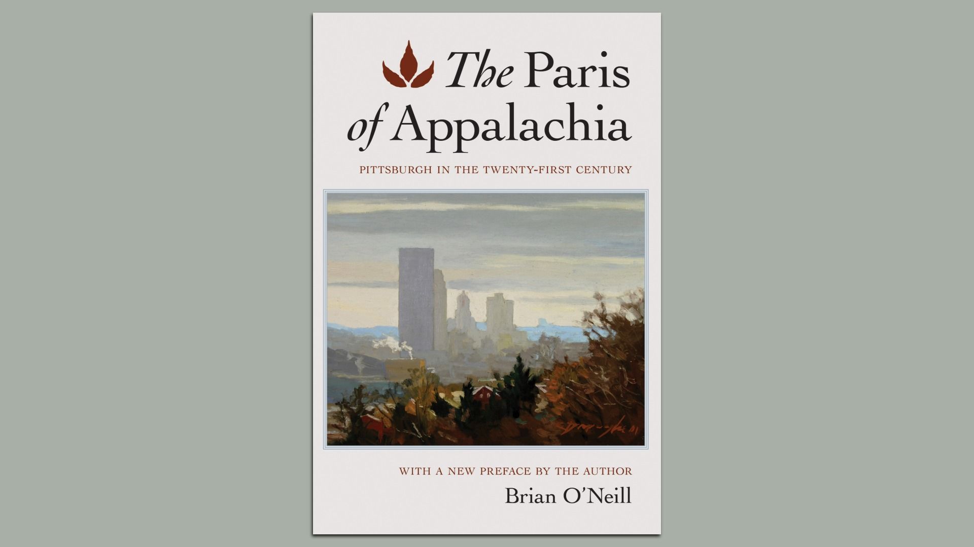 Book cover titled "The Paris of Appalachia" with a painting of Pittsburgh's skyline showing buildings and autumn trees under a cloudy sky; author Brian O'Neill.