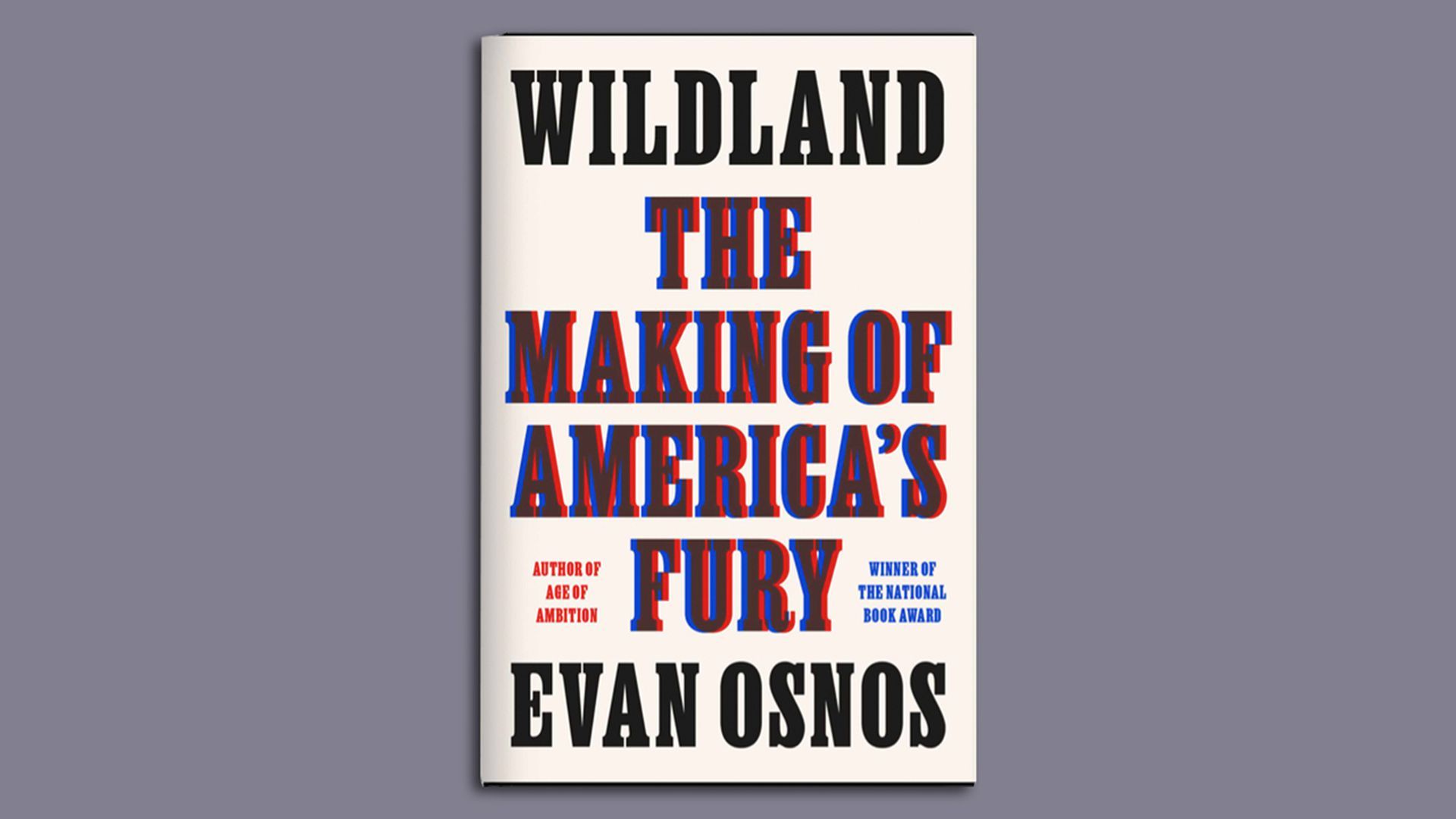 A book cover of Wildland: The Making of America's Fury