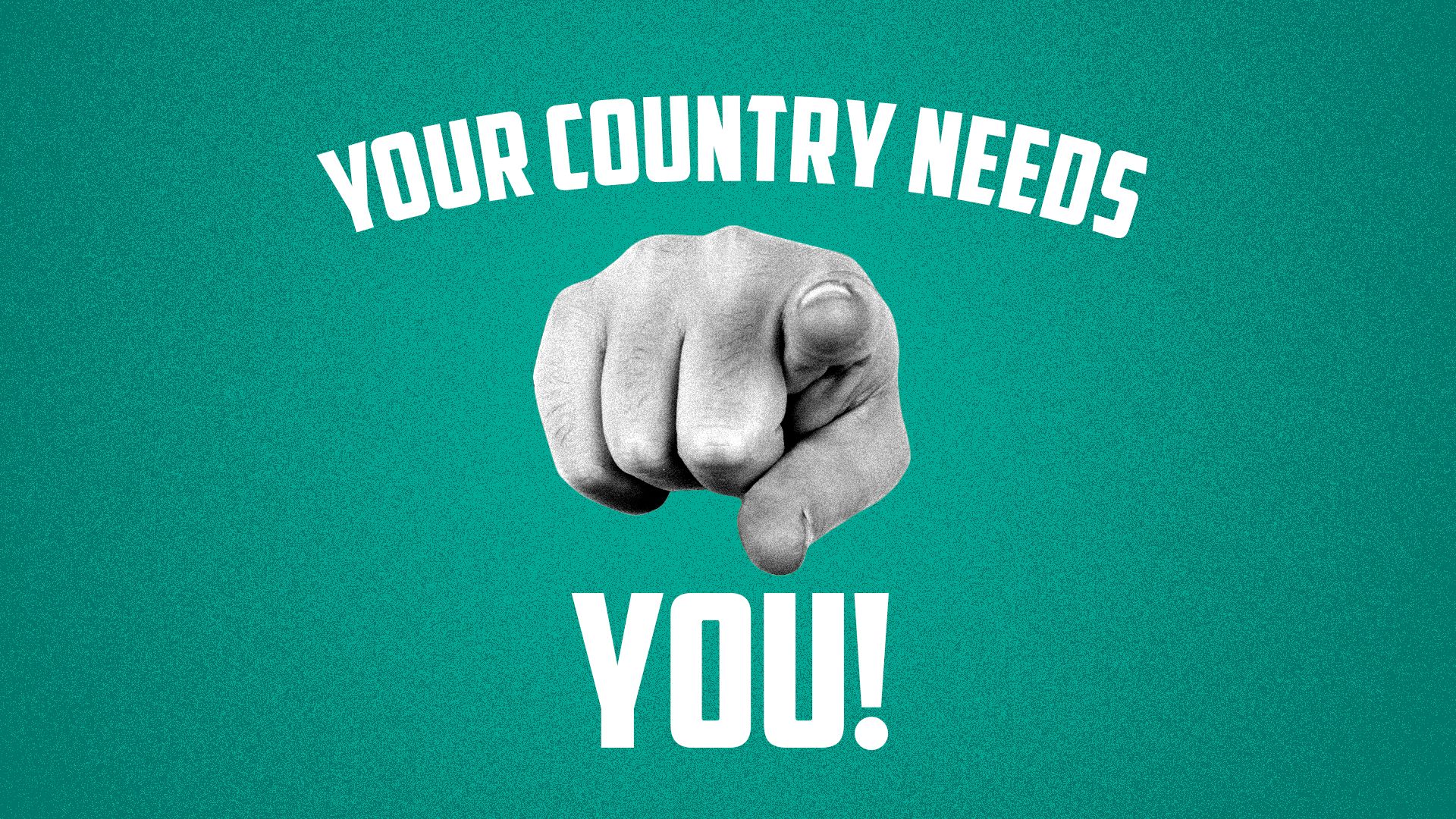 A illustration saying "your country need you!"
