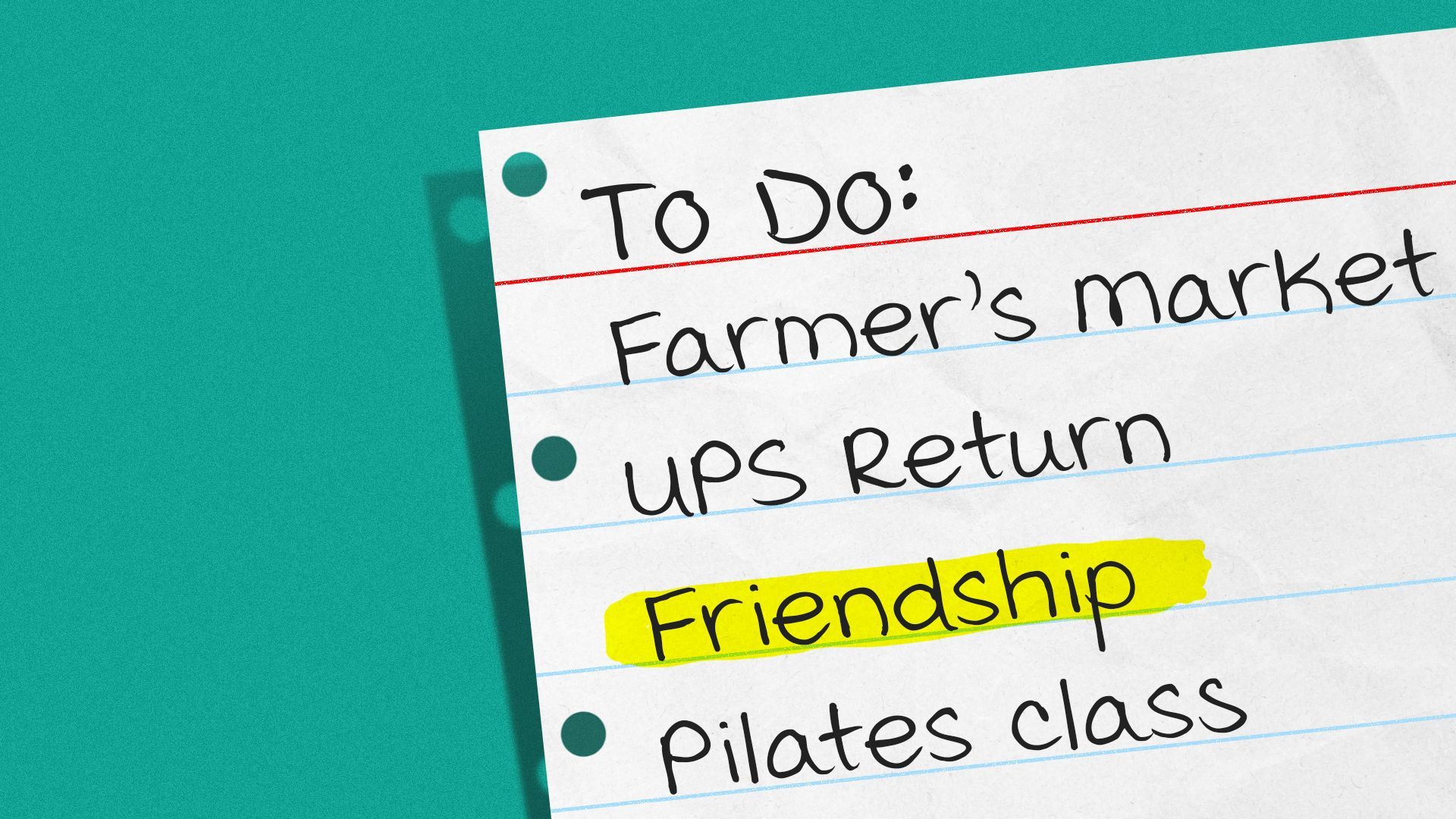 Illustration of a "to do" list that includes farmer's market, ups return, friendship, and pilates class, with "friendship" highlighted