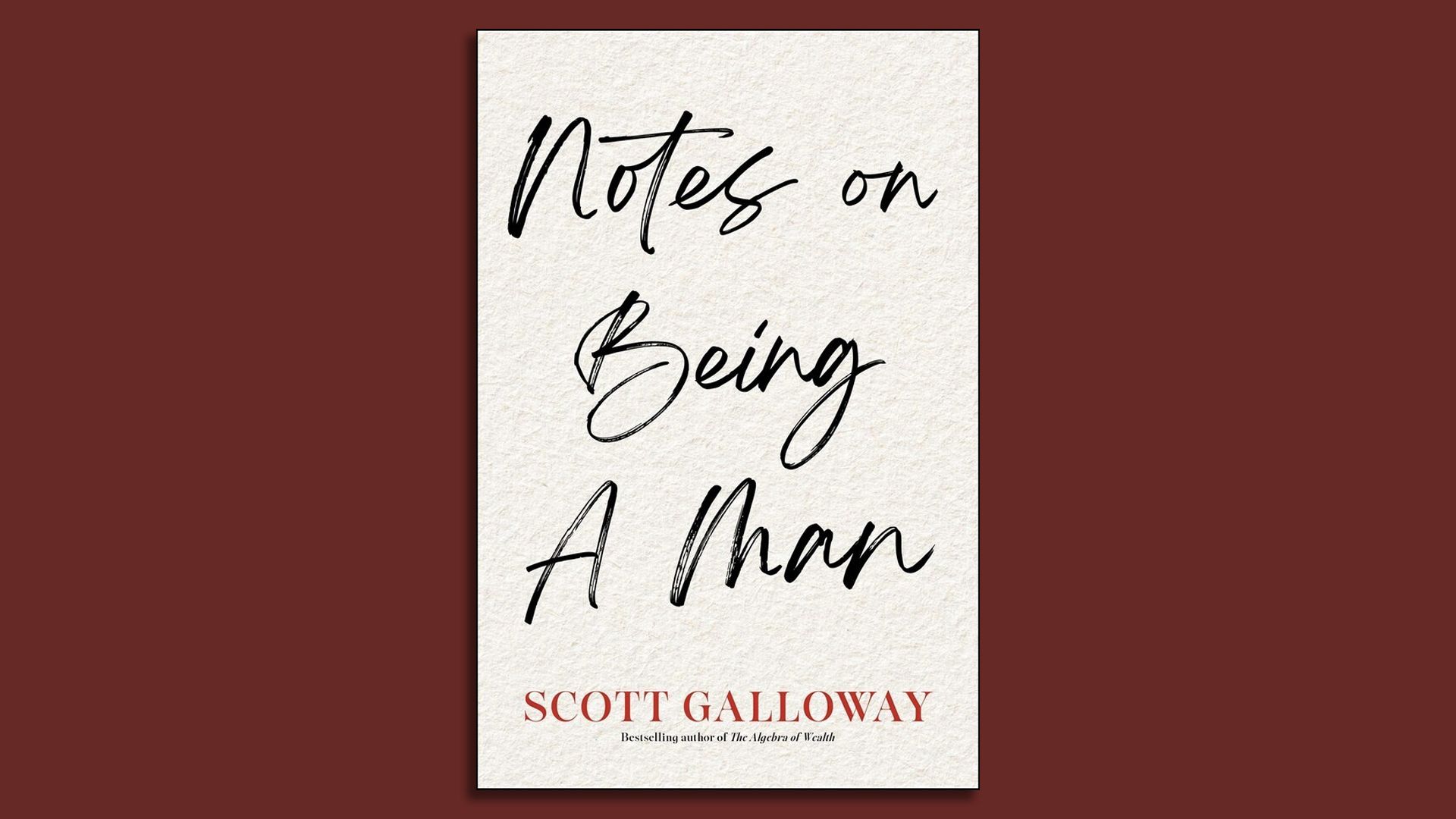 Book cover with textured white background and black handwritten title "Notes on Being A Man" in large letters, author Scott Galloway's name in red at bottom.