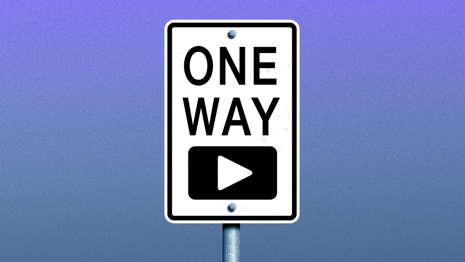Illustration of a one way sign with a play button instead of an arrow