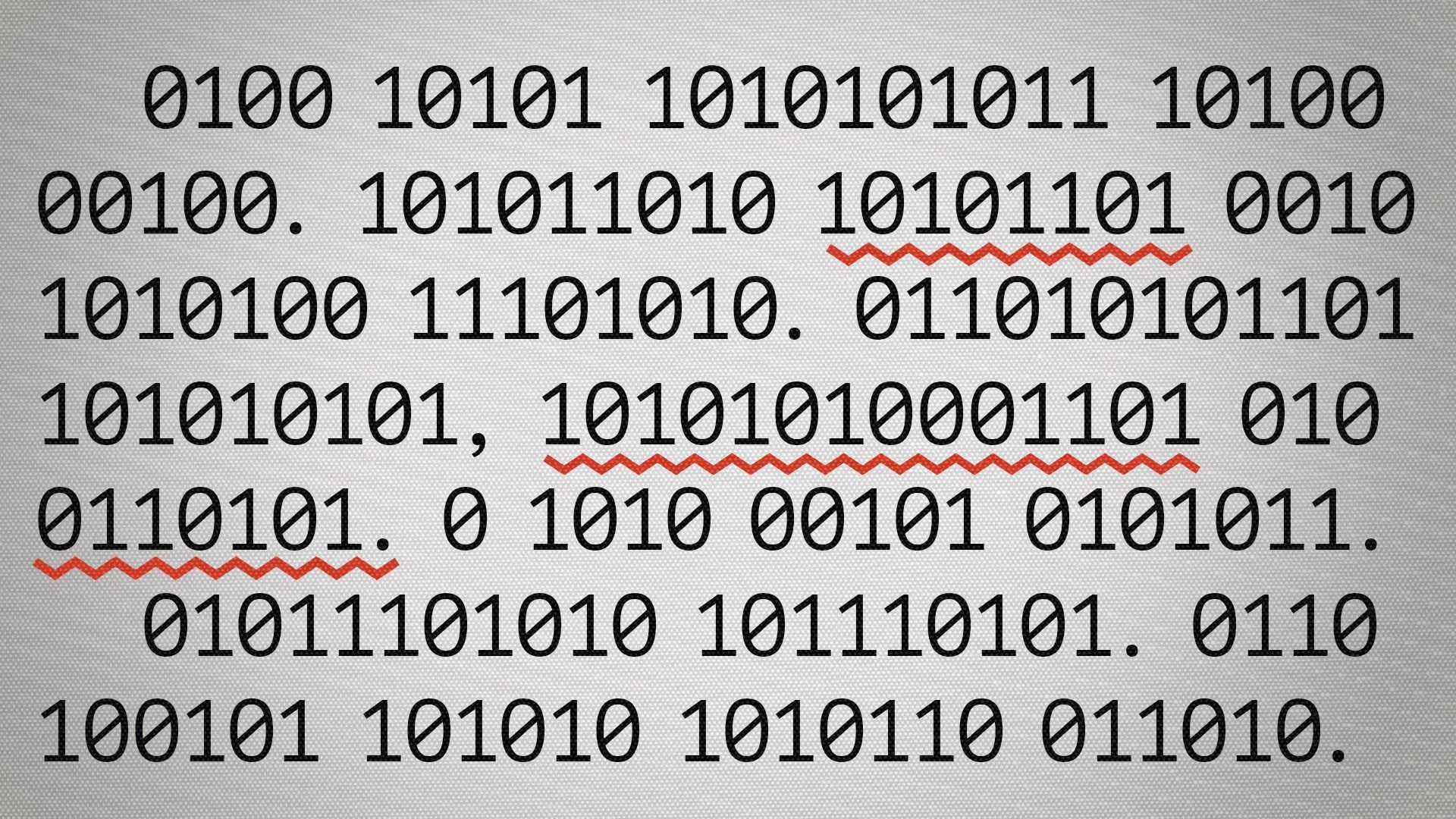 Illustration of a paragraph of binary code with red squiggly spell check lines under some of it.