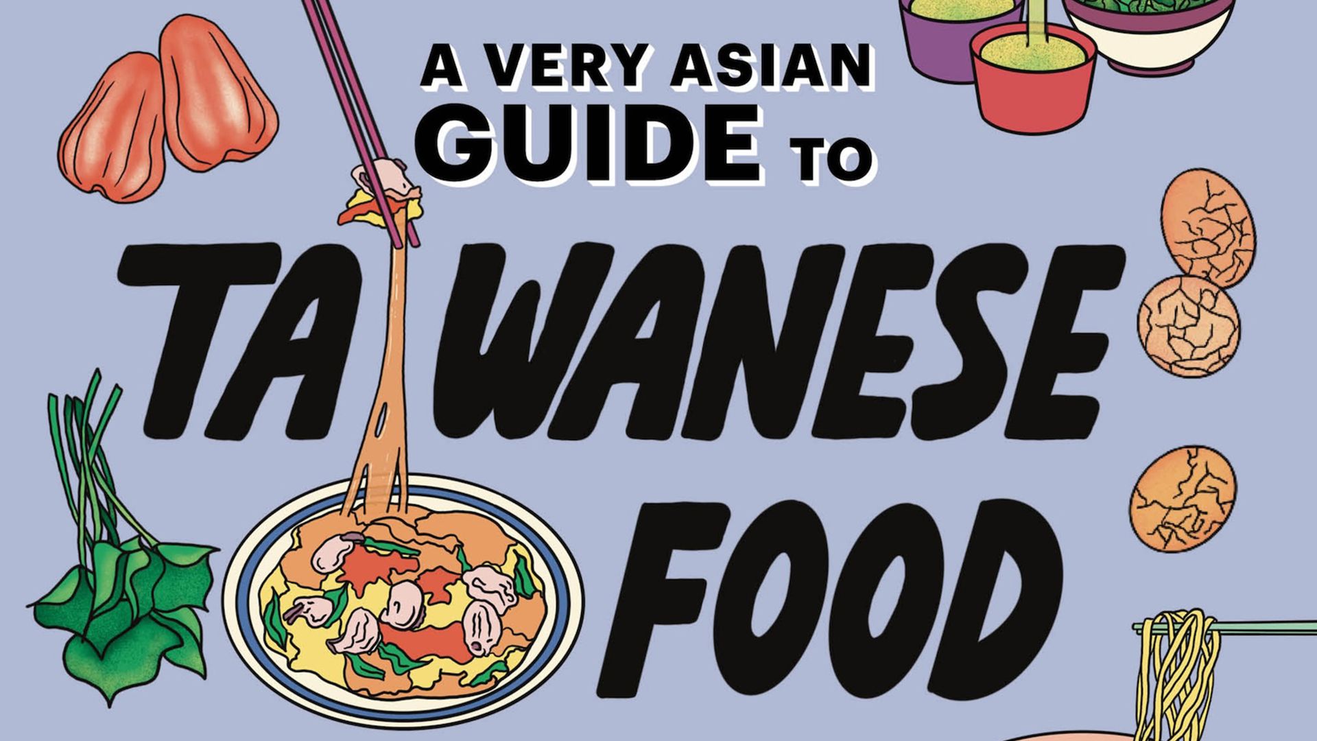 Cover with colorful illustrations of Taiwanese foods like bubble tea, noodles, tea pot, fruits, and snacks around bold text "A Very Asian Guide to Taiwanese Food" on a light purple background.