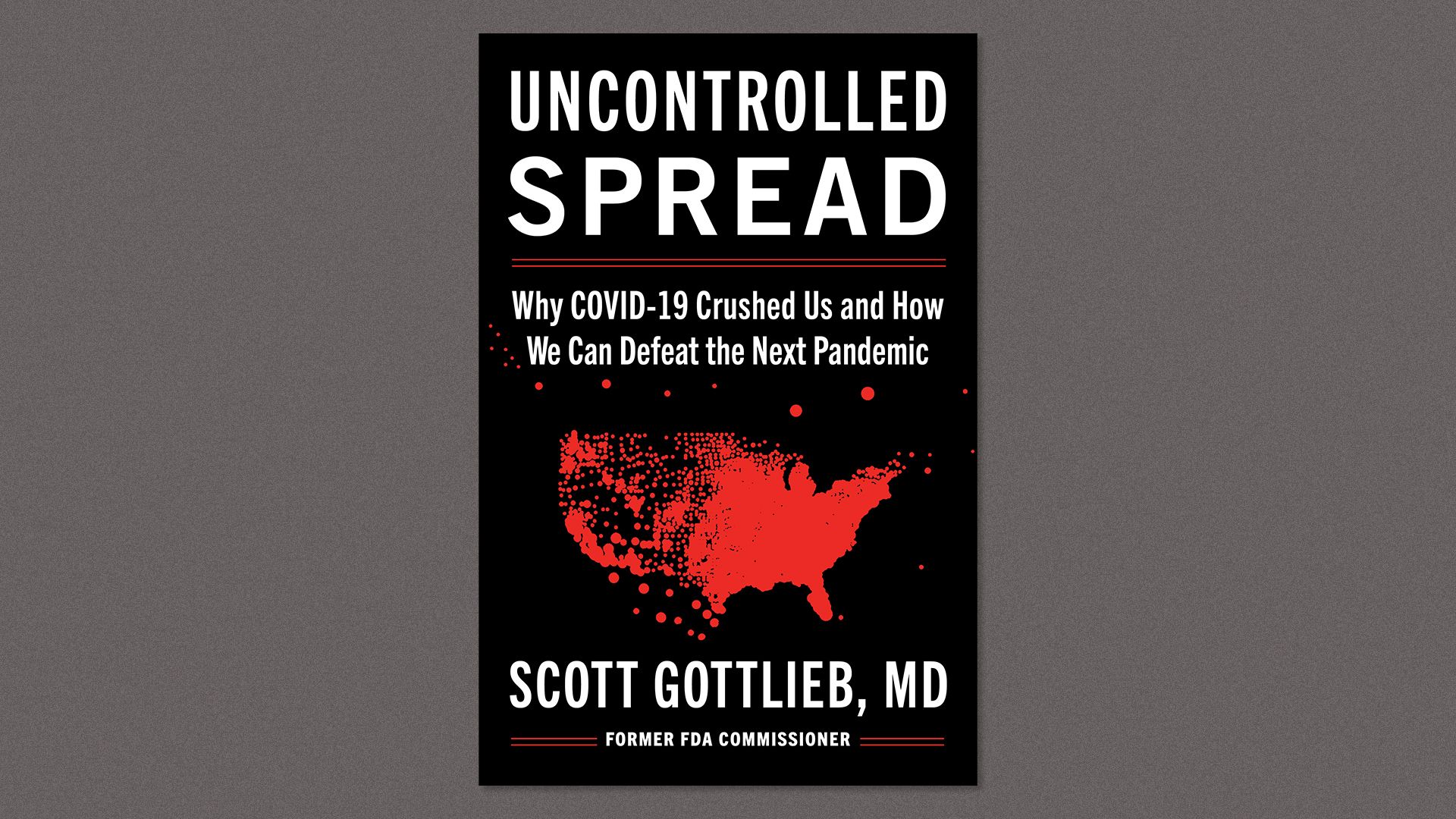 Scott Gottlieb's new book cover 'Uncontrolled Spread.'