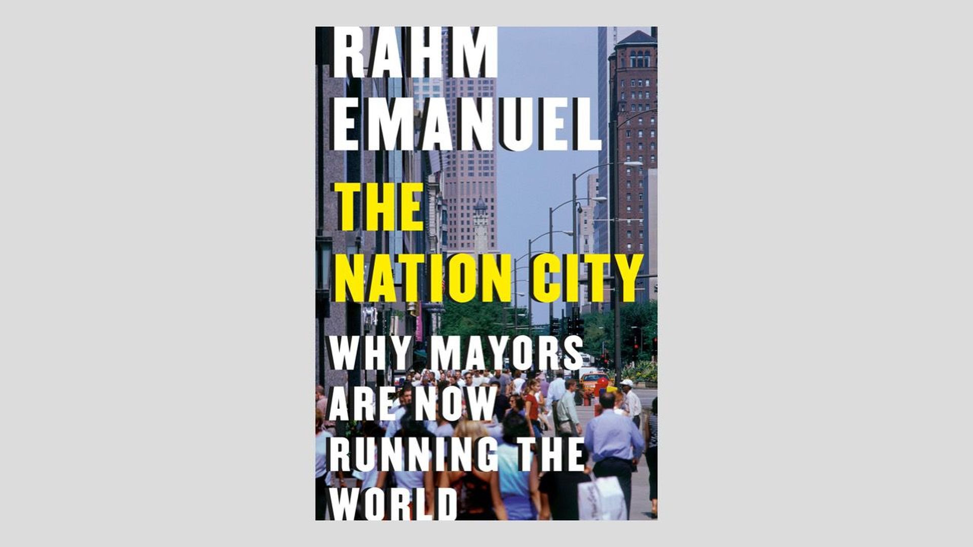 The Nation City: Why Mayors Are Now Running the World
