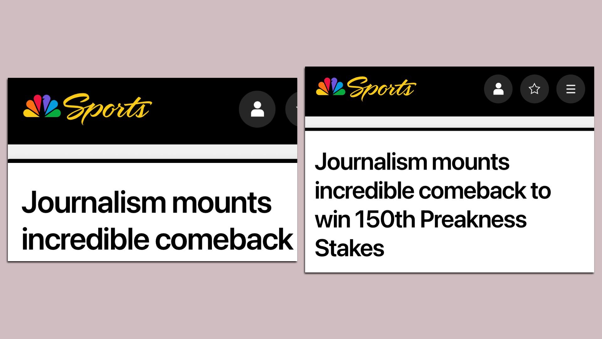 Two headlines, one that says Journalism mounts incredibe comeback, the larger image clarifying that it was Journalism, the horse, winning the Preakness Stakes