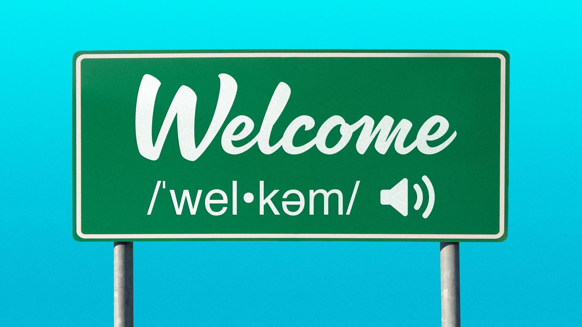 Illustration of a highway welcome sign with the phonetic description of "Welcome".