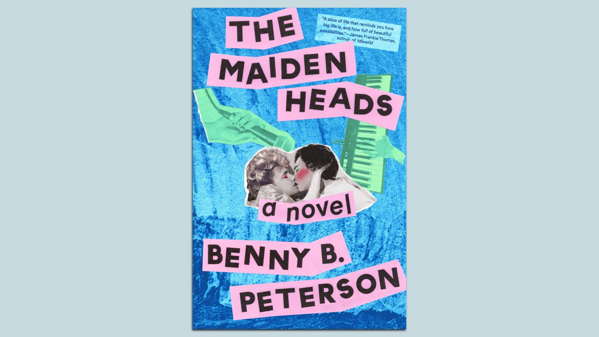 Collage-style book cover on a blue textured background with pink tape banners reading "THE MAIDEN HEADS", a kissing couple, a green microphone and keyboard, and a blue quote card in the corner.