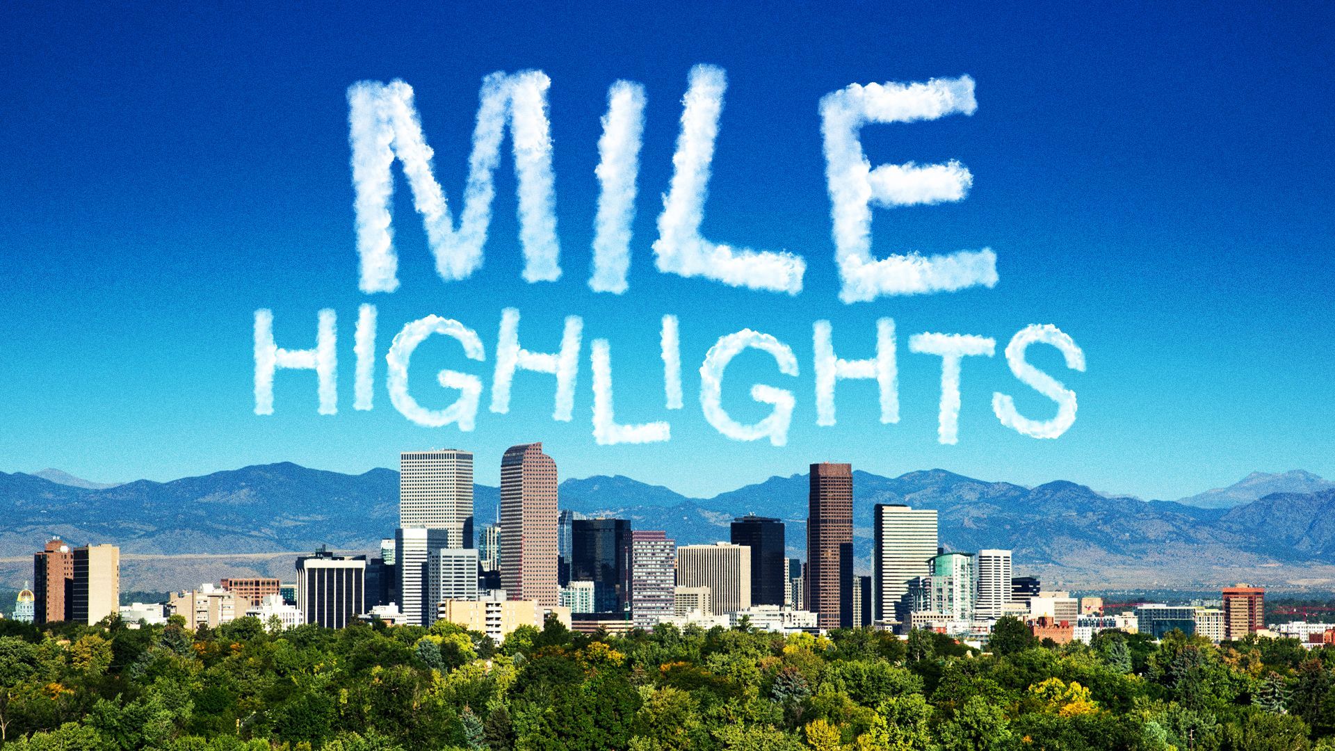 Illustration of clouds spelling "Mile Highlights" above Denver. 