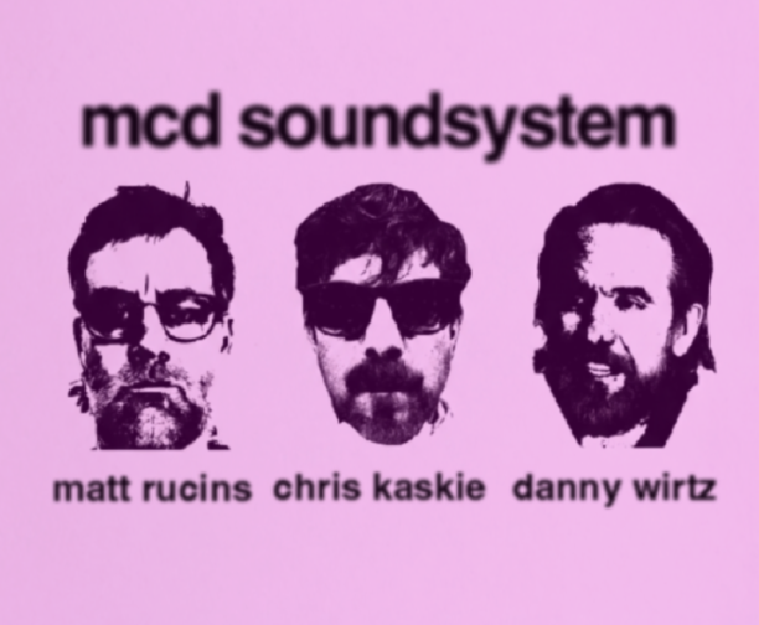 Purple-tinted poster showing three men's portraits in a row, with a large blurred heading reading "mcd soundsystem" above them and a caption below listing names like matt rucins, chris kaskie, danny wirtz.