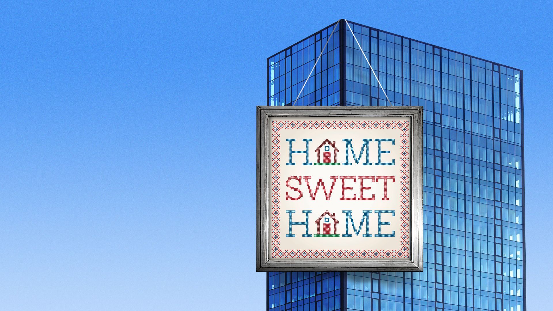 Illustration of a high-rise office building with an oversized "Home sweet home" embroidery piece framed and hanging from the roof