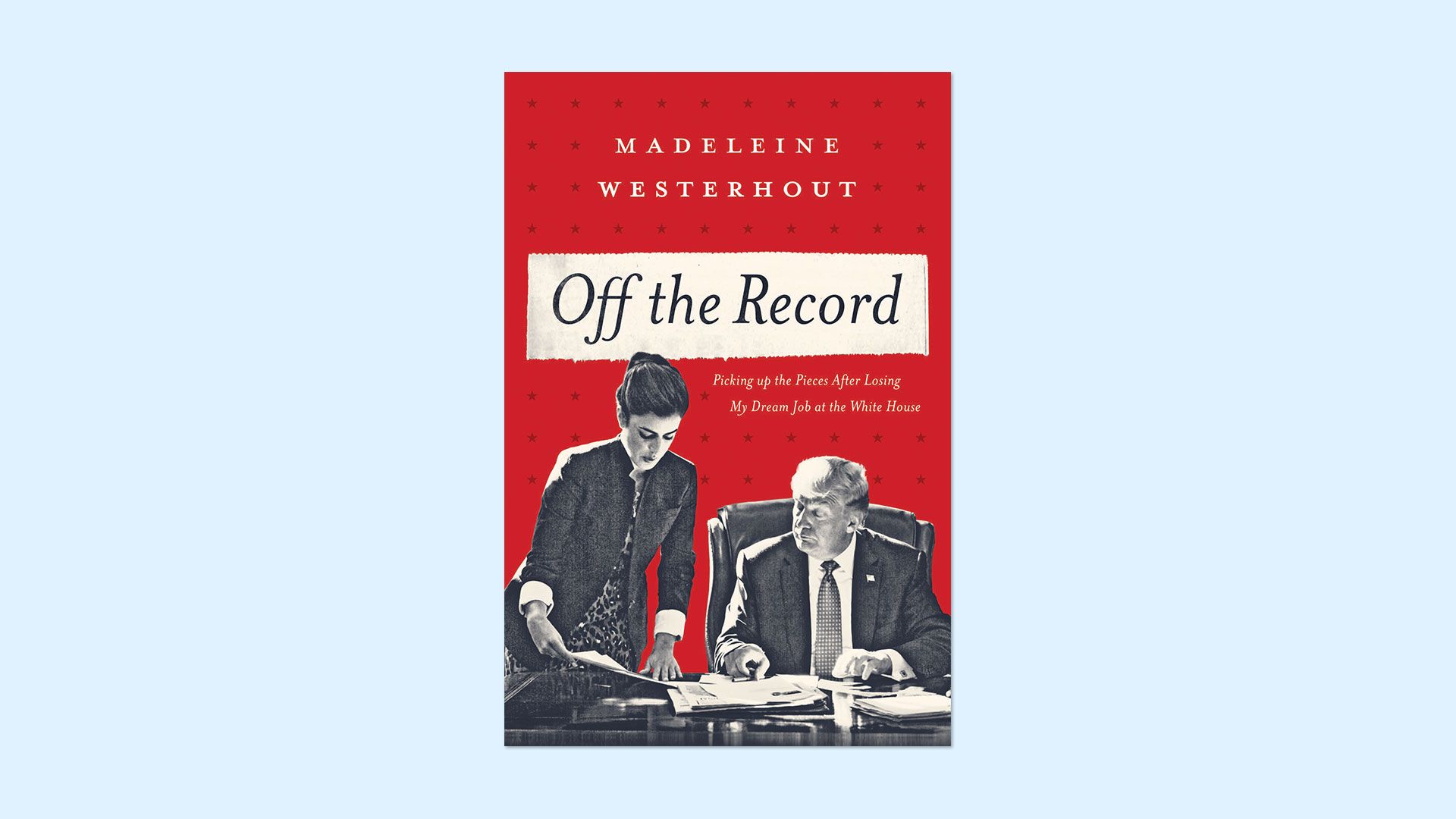 Book cover showing Madeleine Westerhout reviewing a document with President Trump.