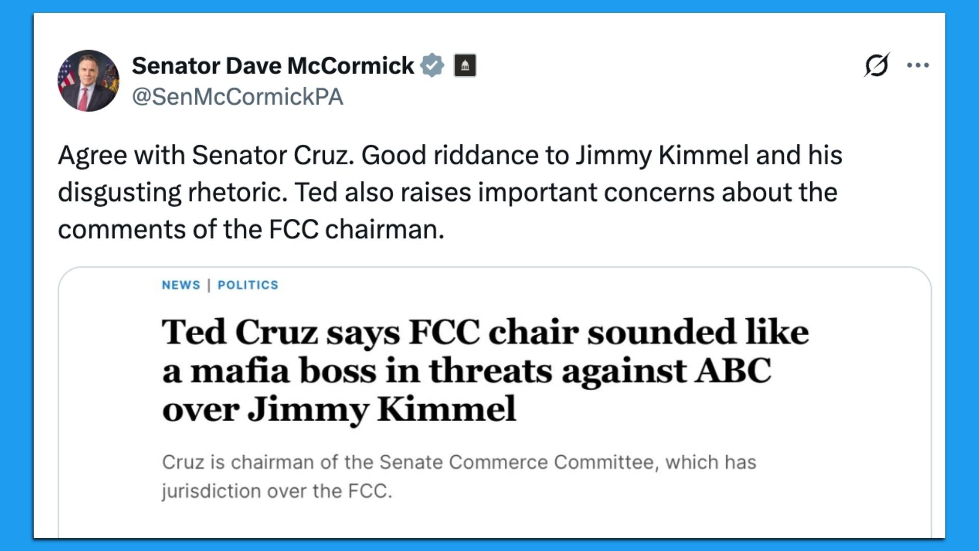Tweet from Senator Dave McCormick agreeing with Senator Cruz on criticism of Jimmy Kimmel and the FCC chairman, calling Kimmel's rhetoric disgusting and noting Cruz's concerns.