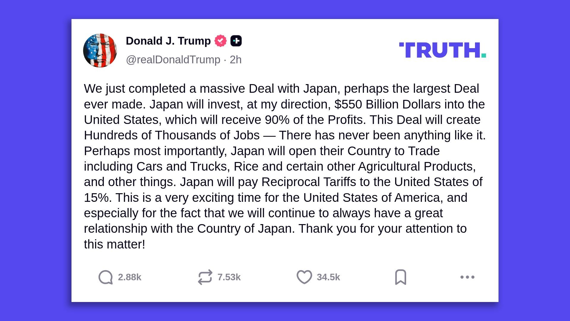A social media post by Donald J. Trump on Truth platform about a $550 billion deal with Japan to invest in the U.S., create jobs, and open trade, including tariffs and mutual benefits.